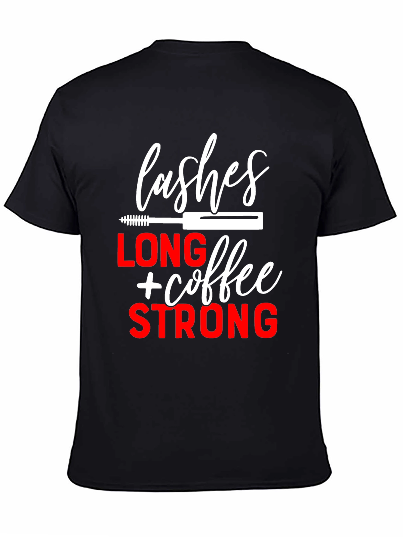 Lashes Long Coffee Strong Black Graphic Tee