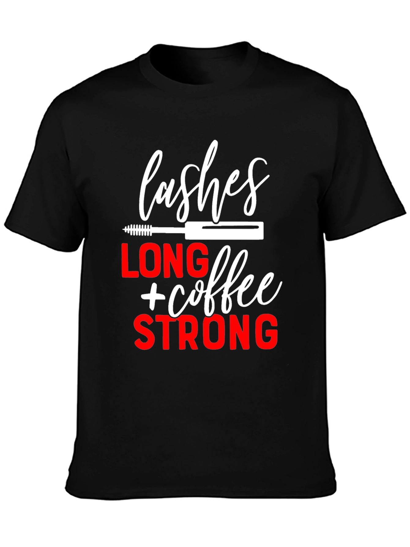 Lashes Long Coffee Strong Black Graphic Tee