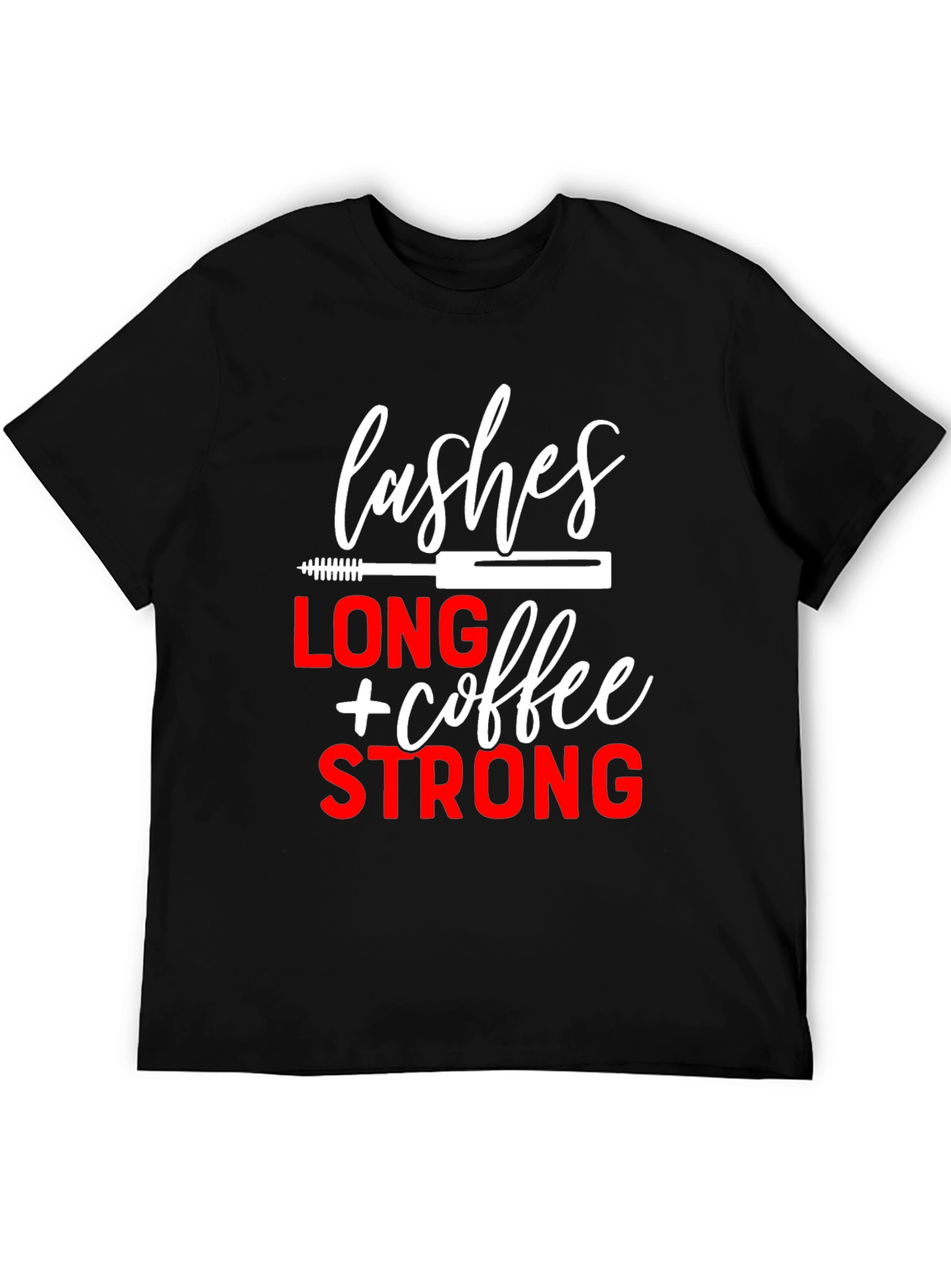 Lashes Long Coffee Strong Black Graphic Tee