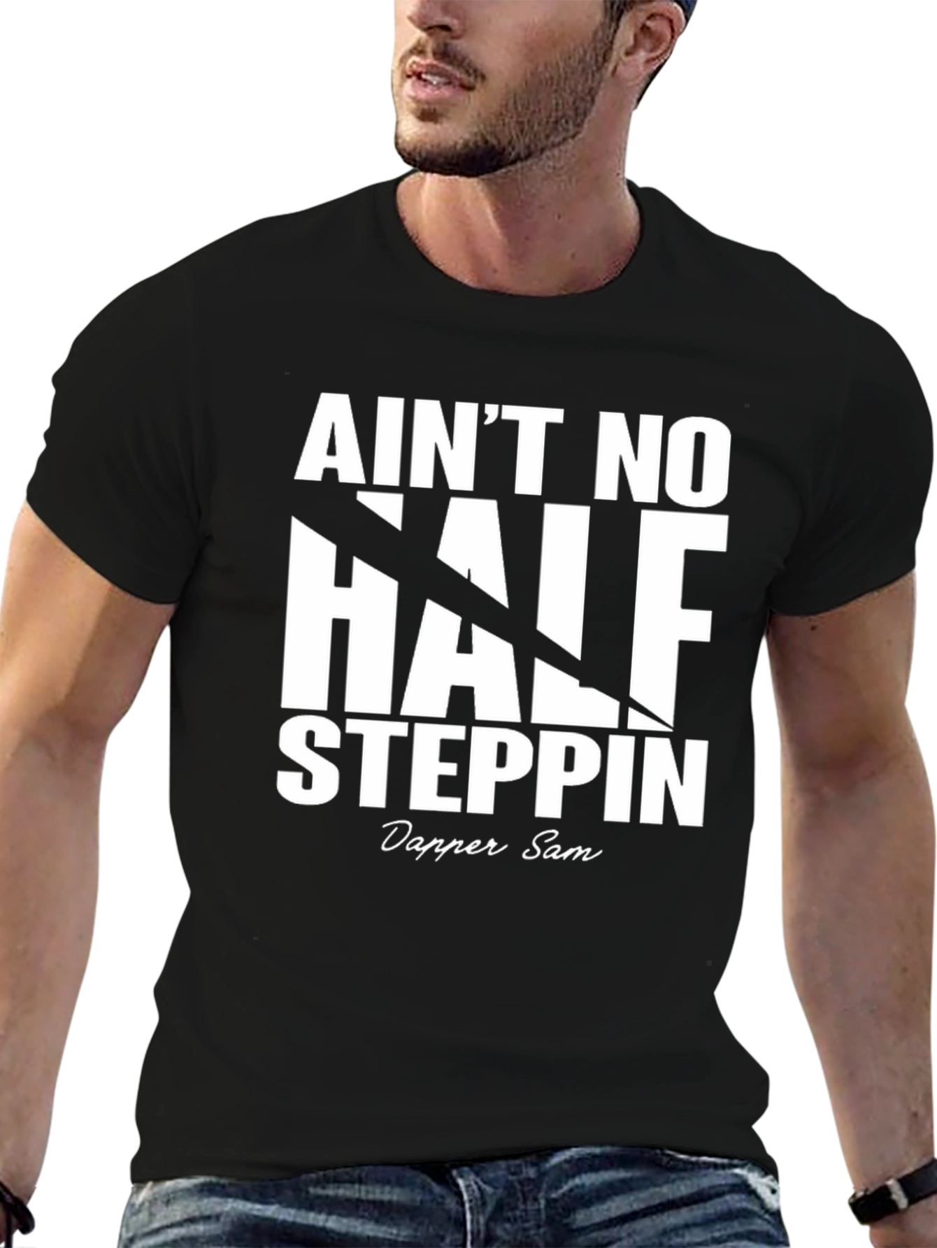 Aint No Half Steppin Graphic Tee - Dapper Sam