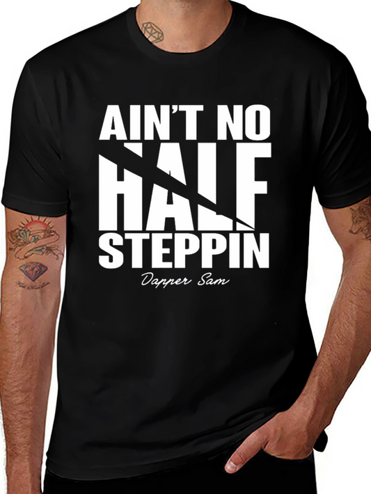 Aint No Half Steppin Graphic Tee - Dapper Sam