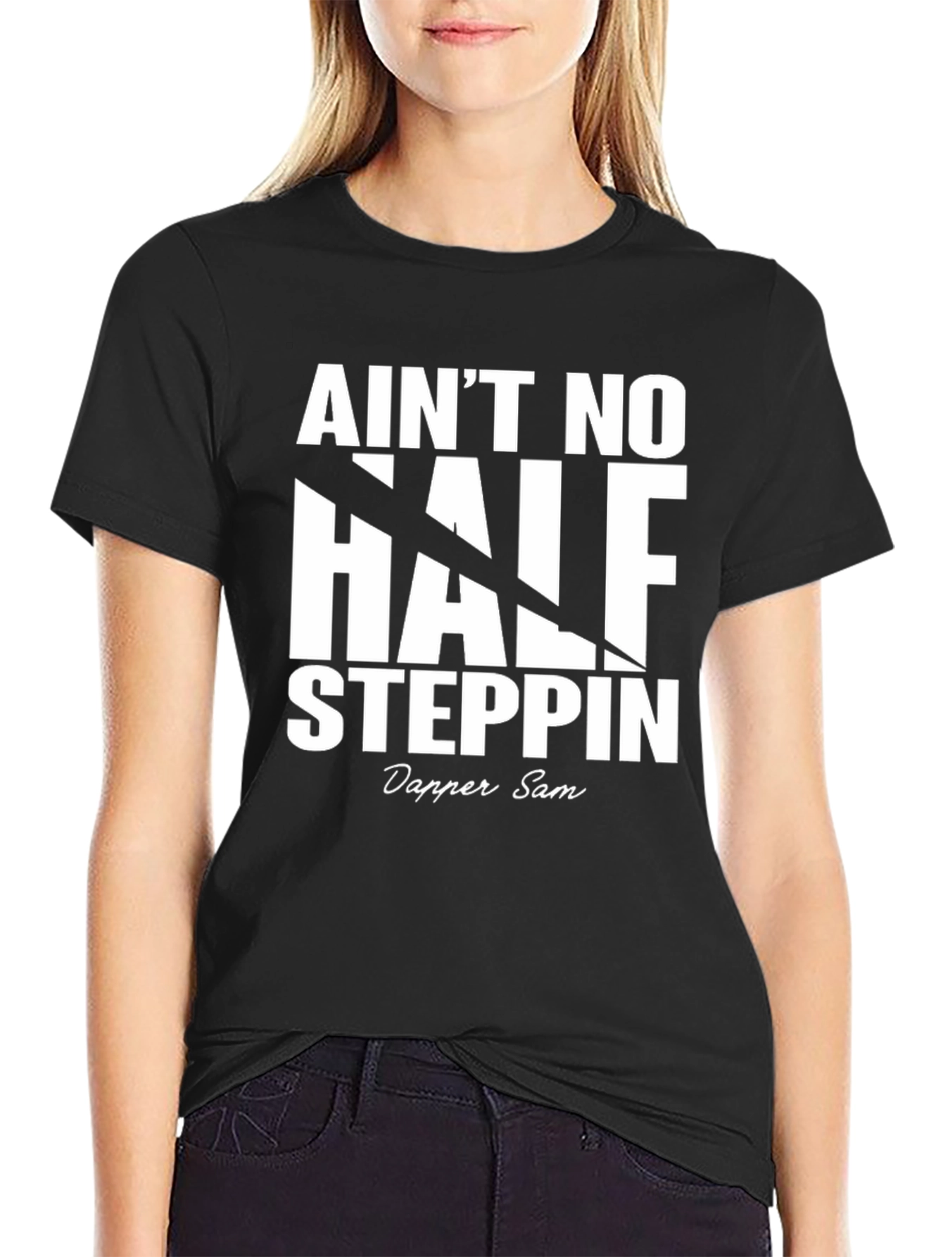 Aint No Half Steppin Graphic Tee - Dapper Sam
