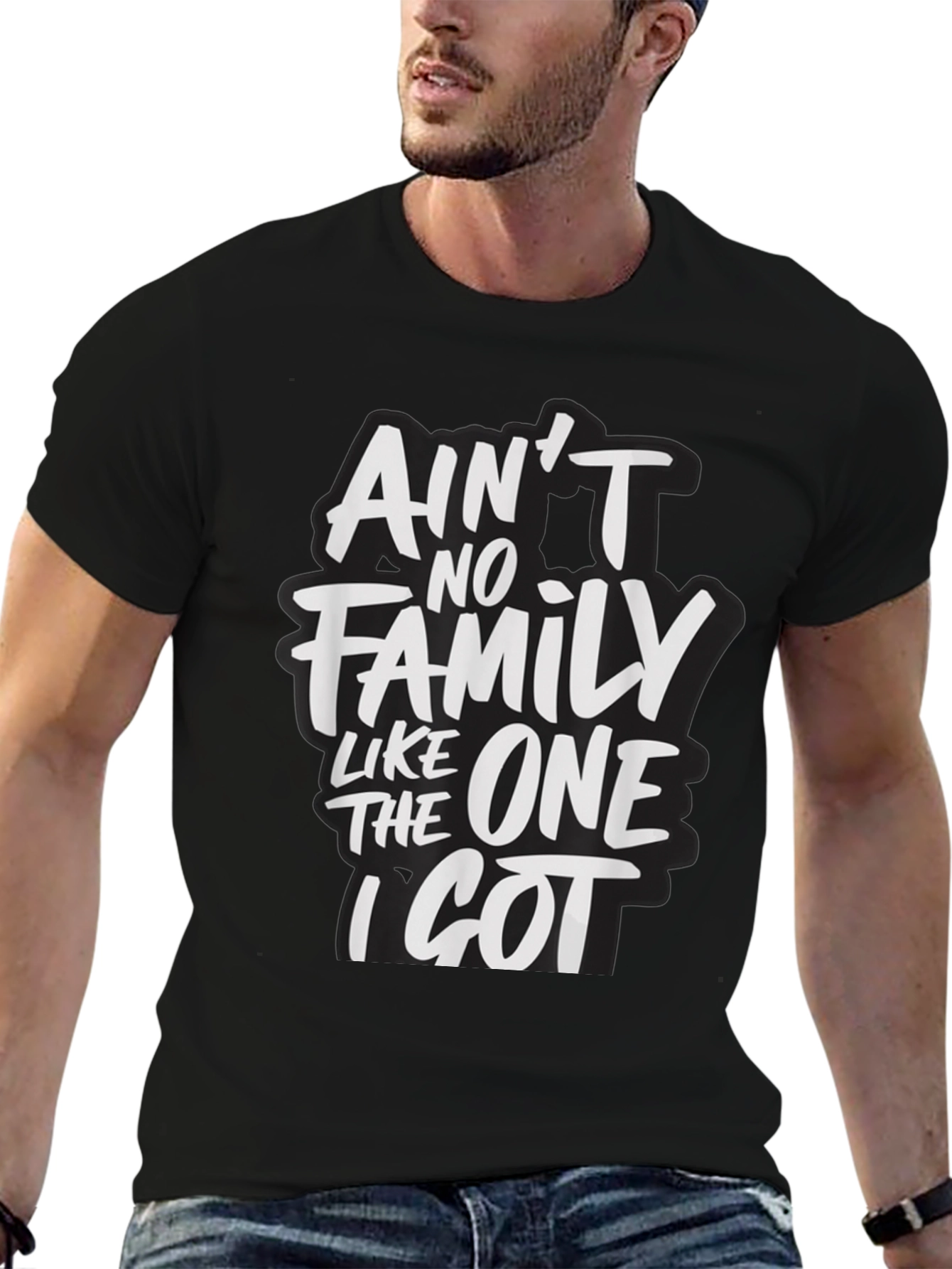 Aint No Family Like The One I Got T-Shirt