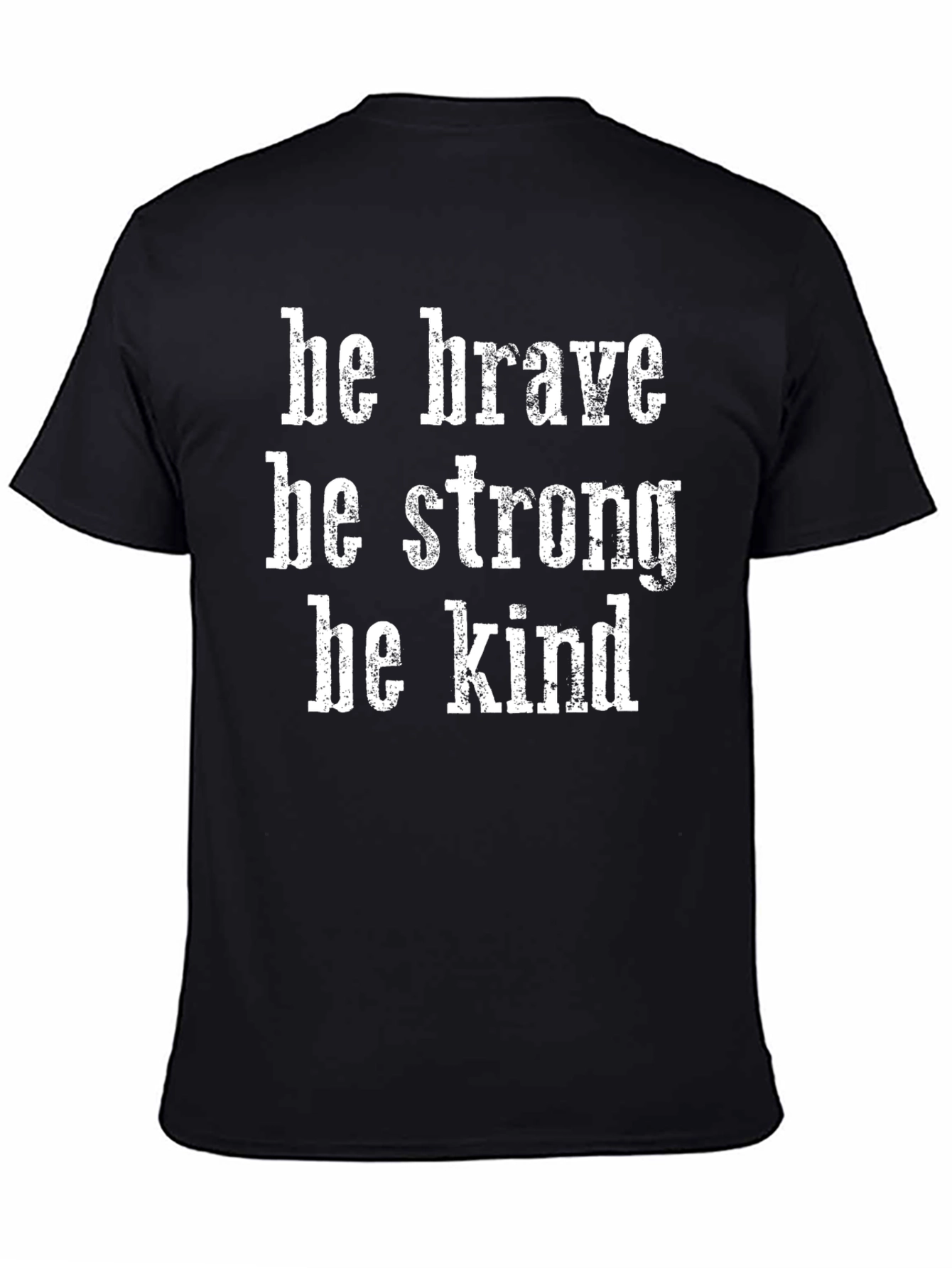 Be Brave Strong Kind T-Shirt | Positive Message Tee