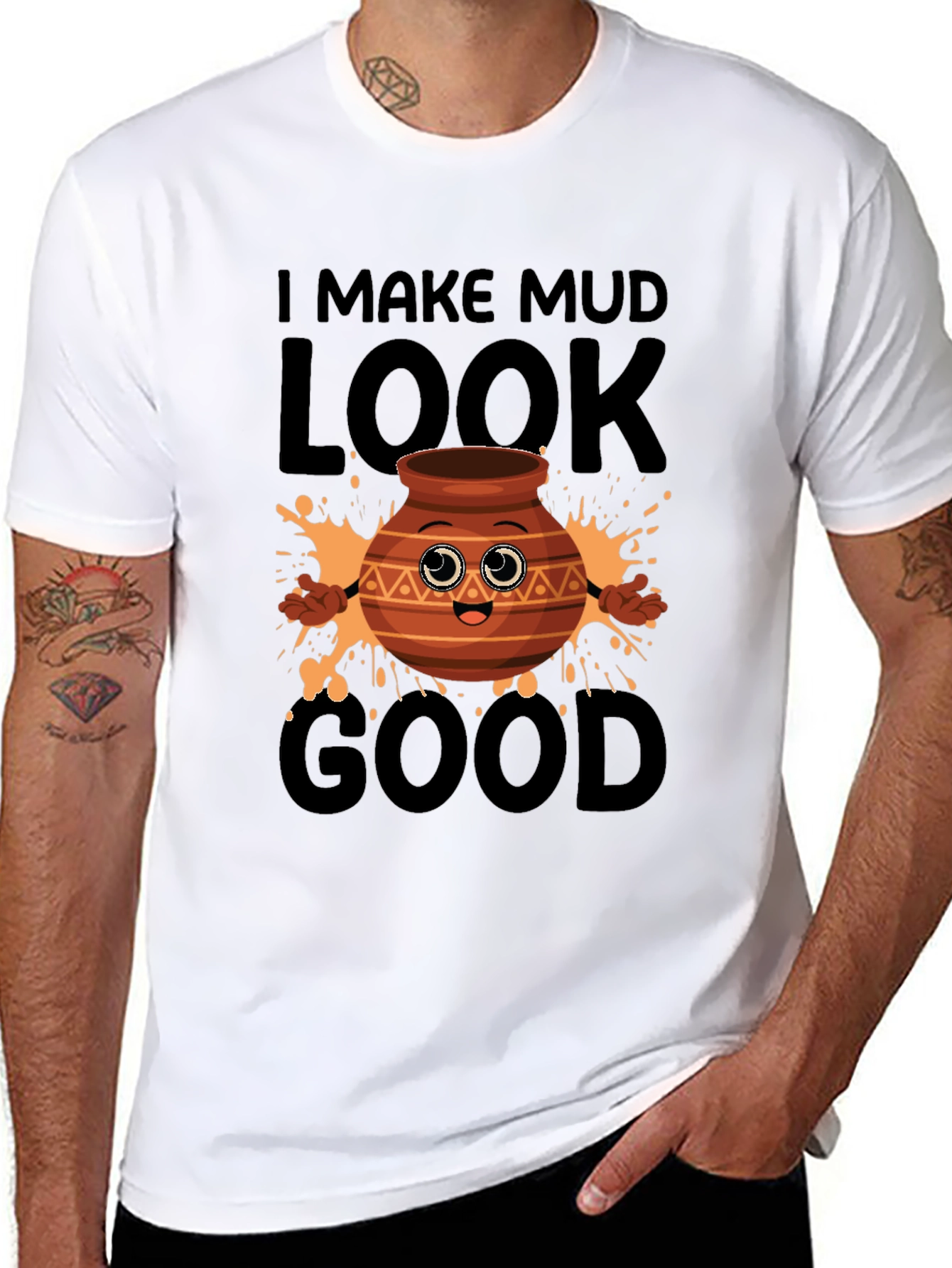 Funny Pottery T-Shirt - I Make Mud Look Good