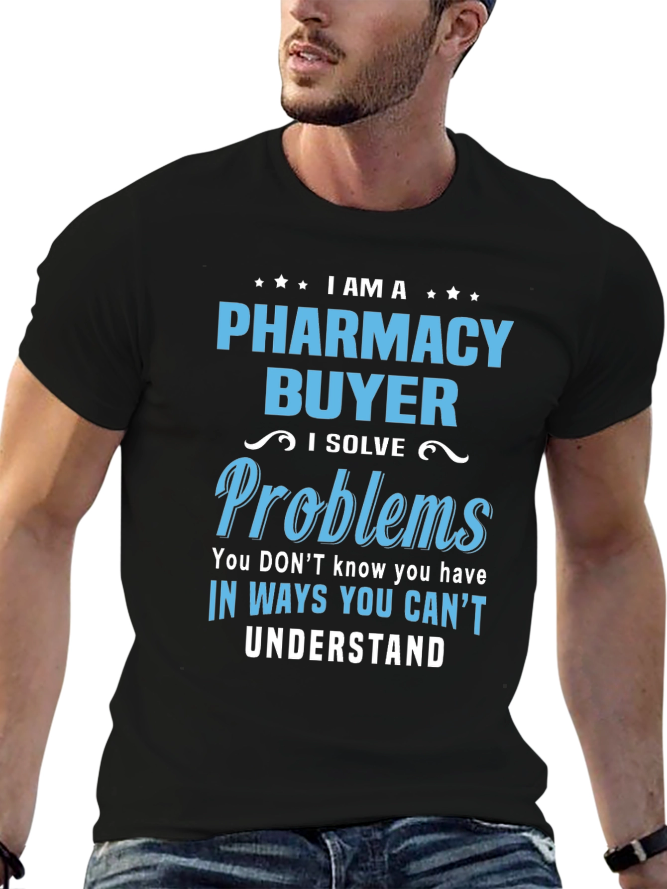 Pharmacy Buyer T-Shirt - I Solve Problems Funny Tee