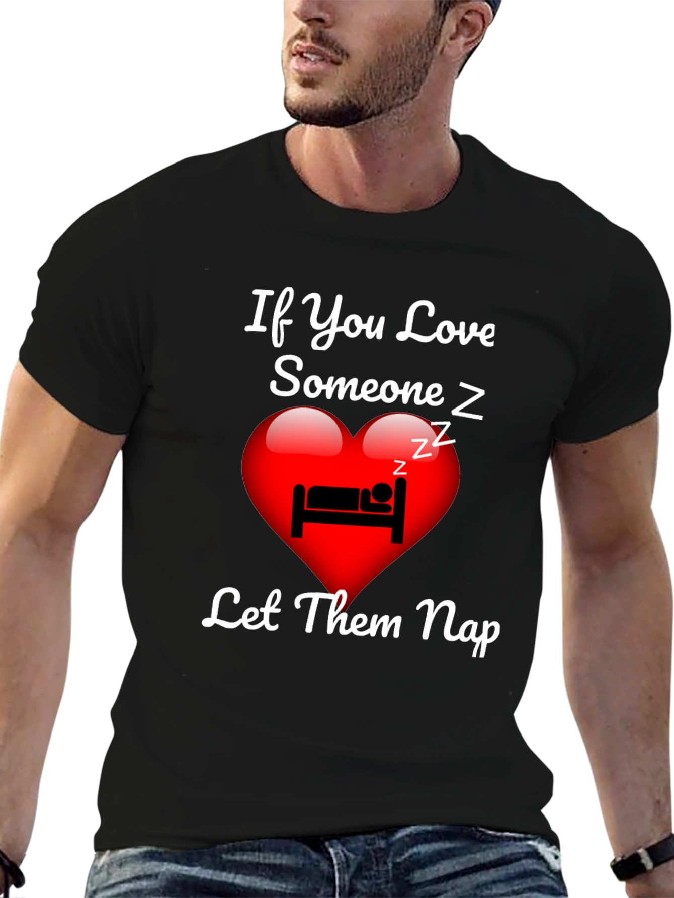 If You Love Someone Let Them Nap T-Shirt