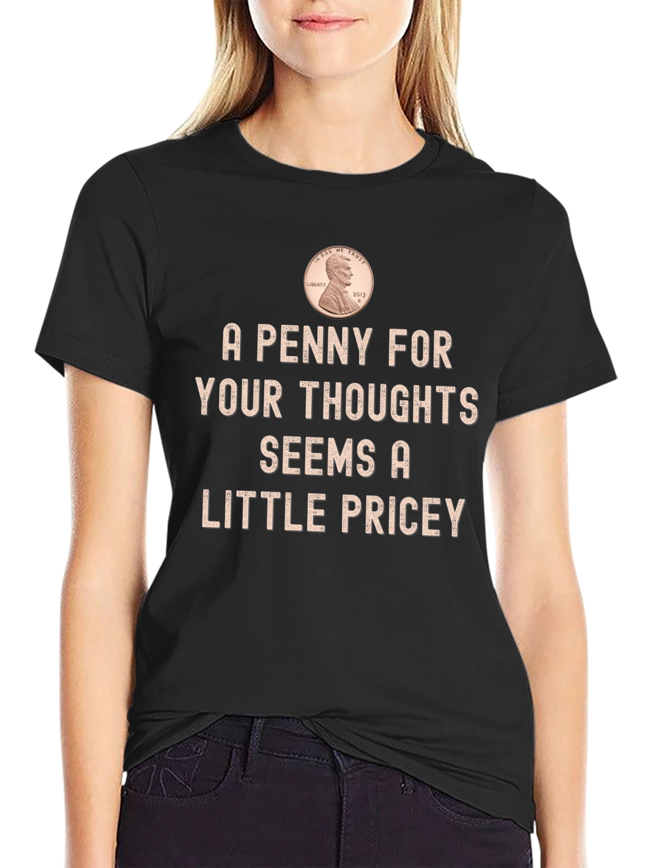 A Penny for Your Thoughts Funny T-Shirt