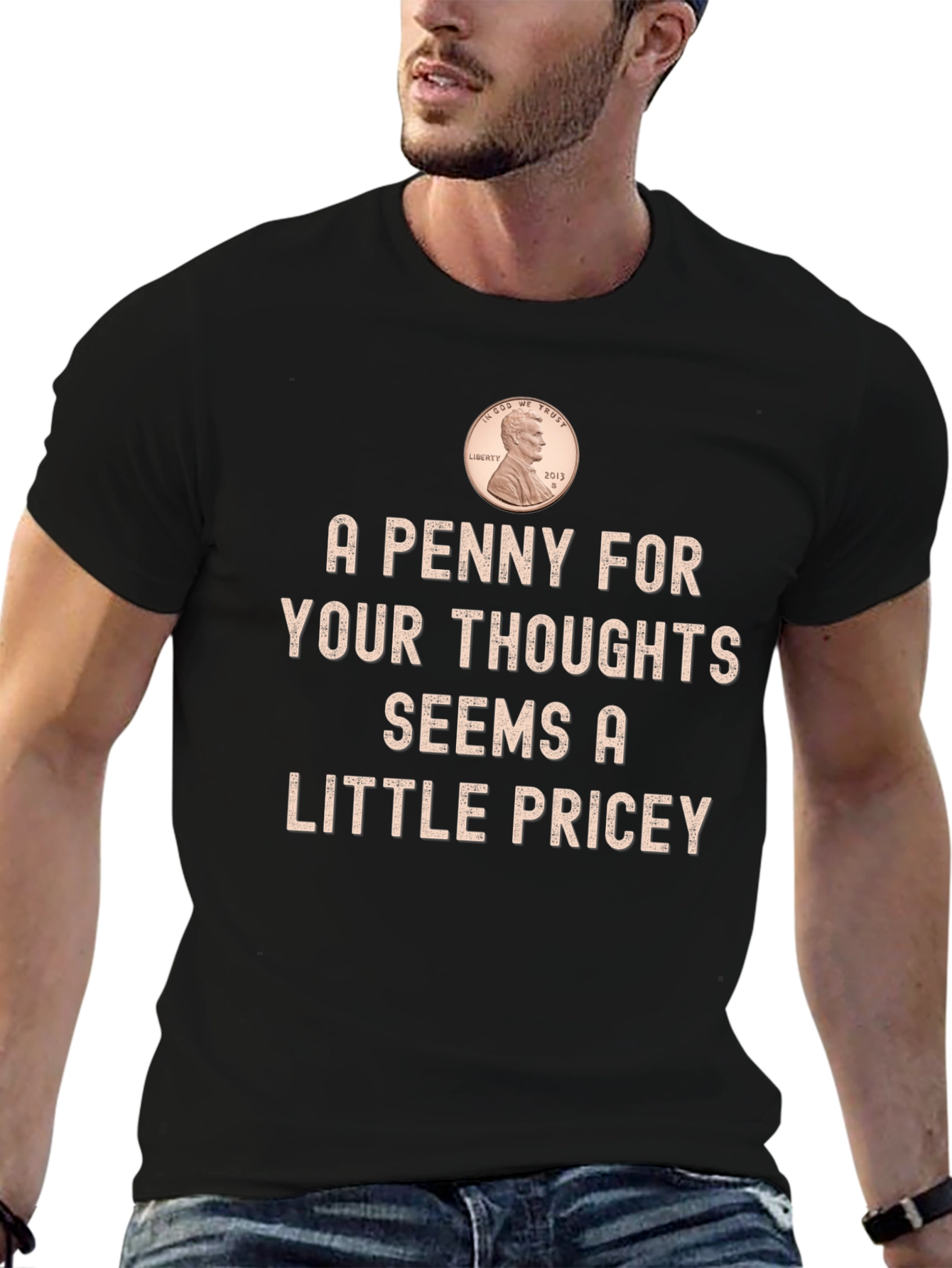 A Penny for Your Thoughts Funny T-Shirt