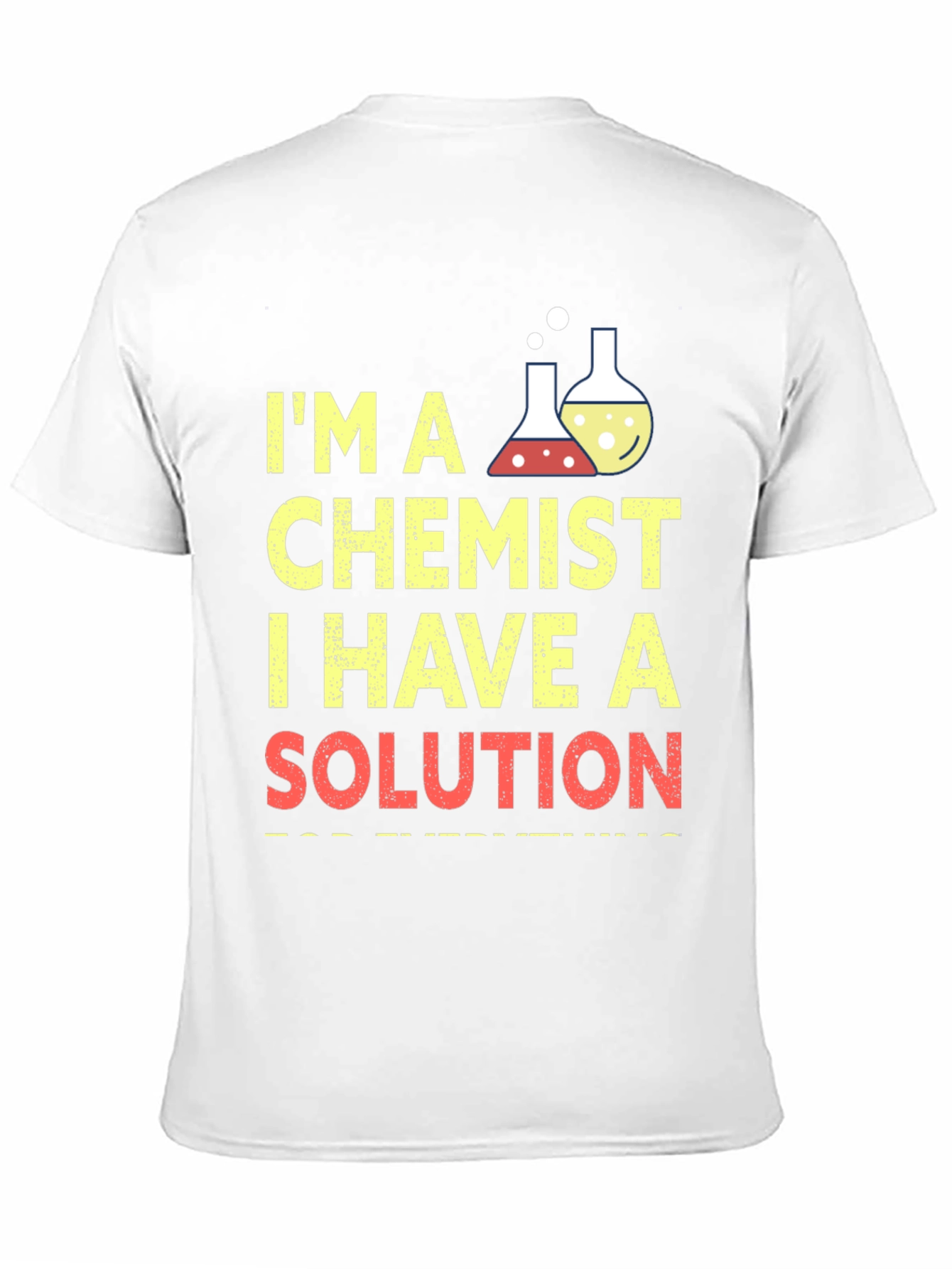 Chemist T-Shirt: I Have a Solution Funny Science Tee