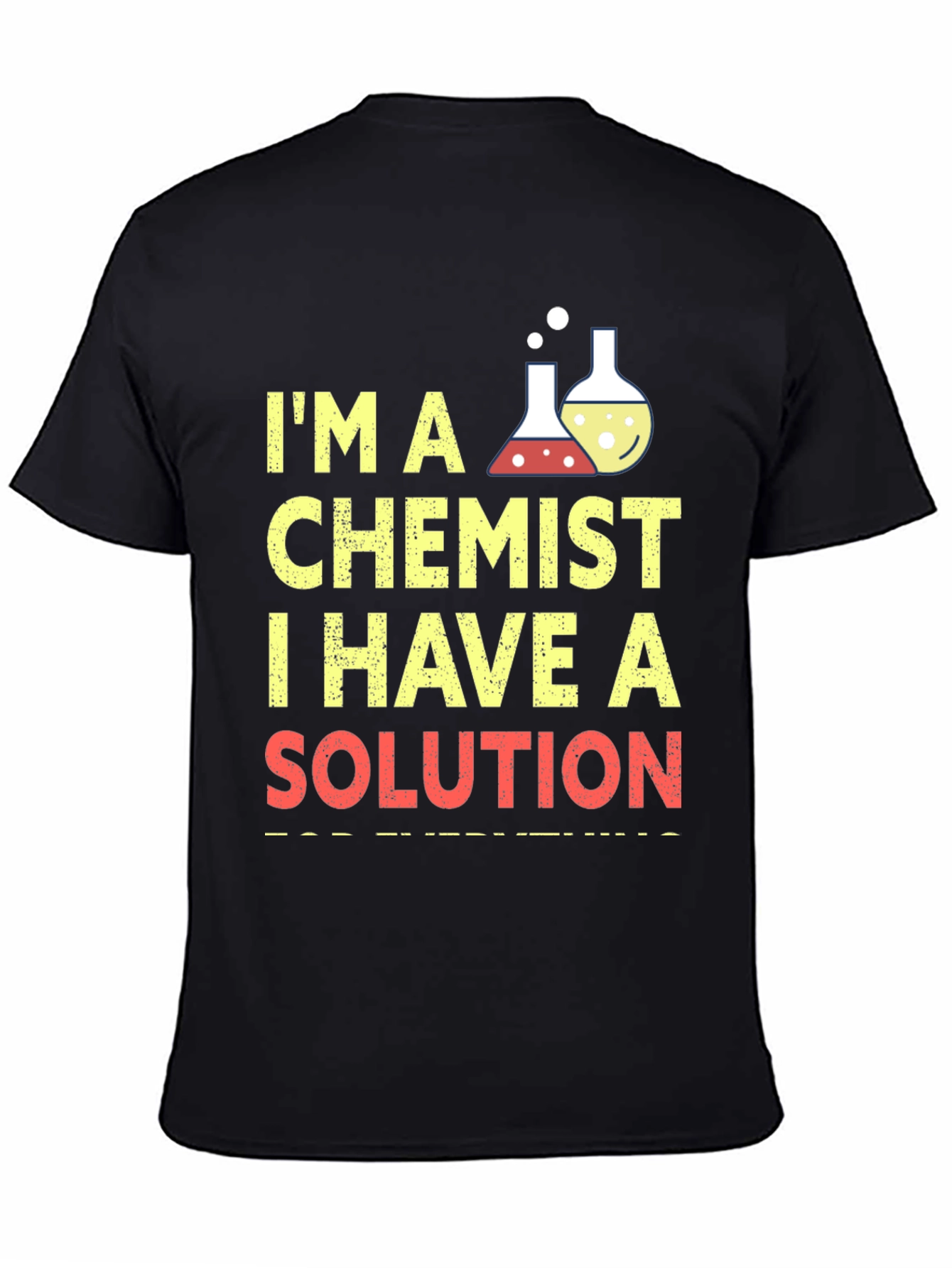 Chemist T-Shirt: I Have a Solution Funny Science Tee
