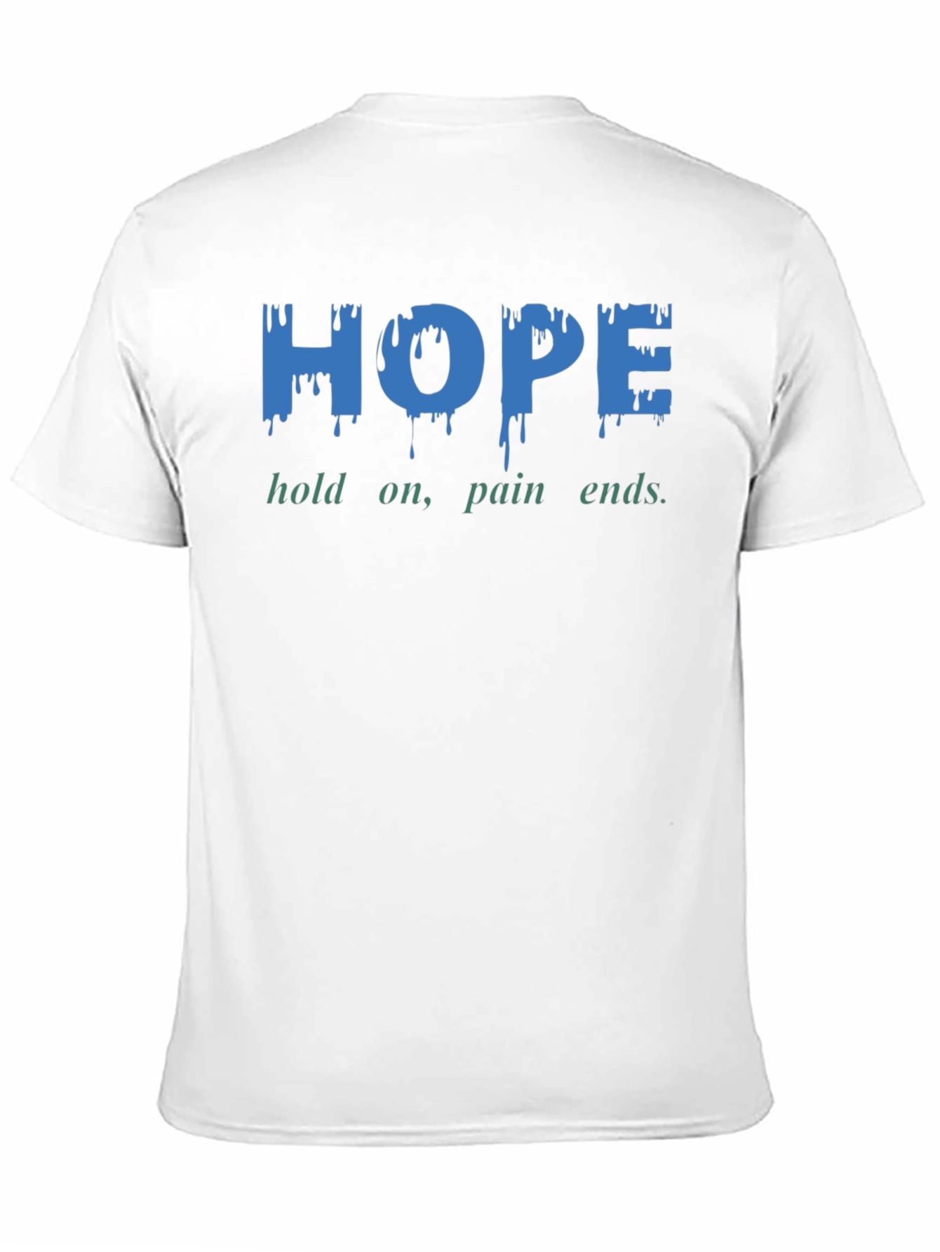 HOPE Graphic Print T-Shirt - Hold On Pain Ends.