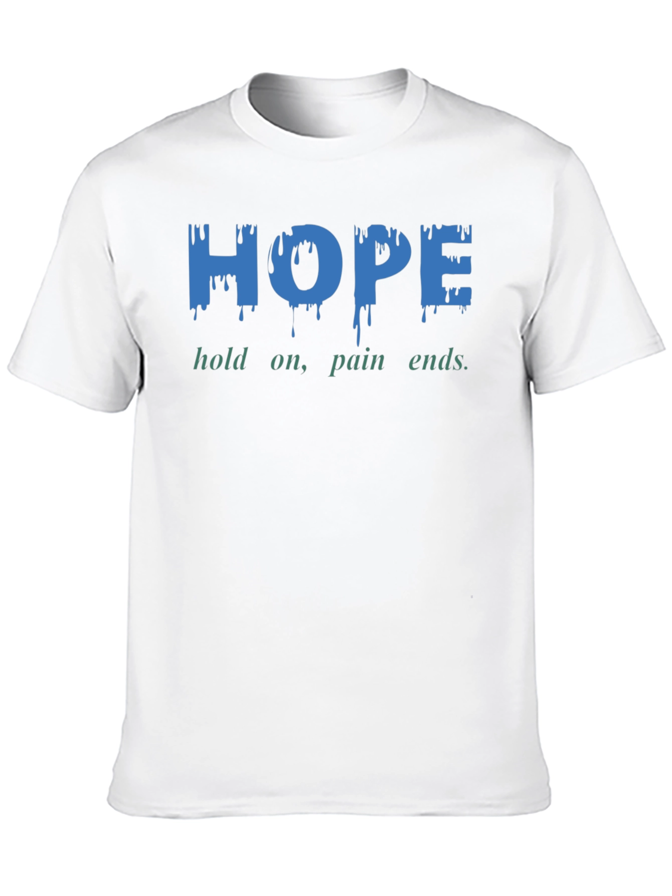 HOPE Graphic Print T-Shirt - Hold On Pain Ends.
