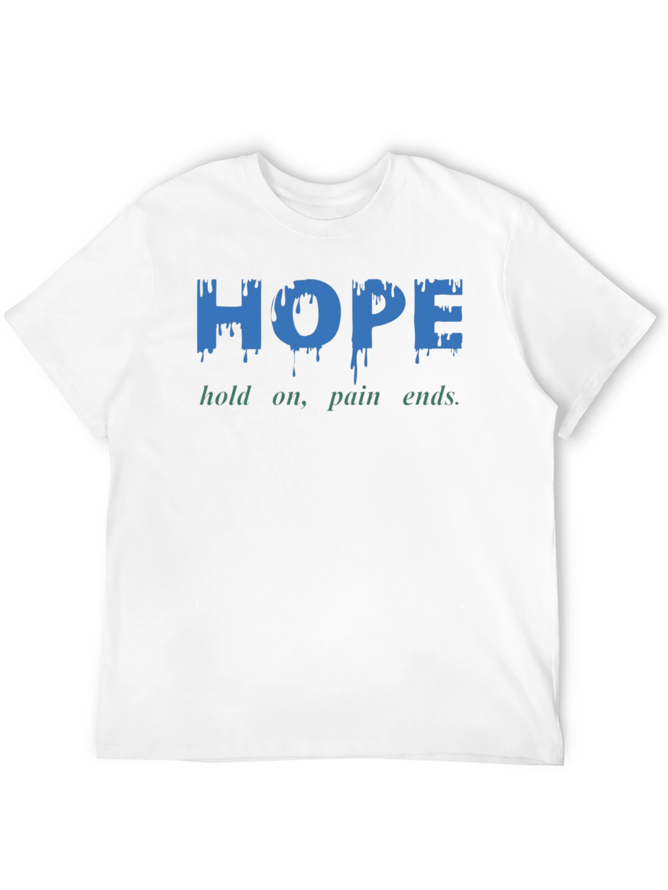 HOPE Graphic Print T-Shirt - Hold On Pain Ends.