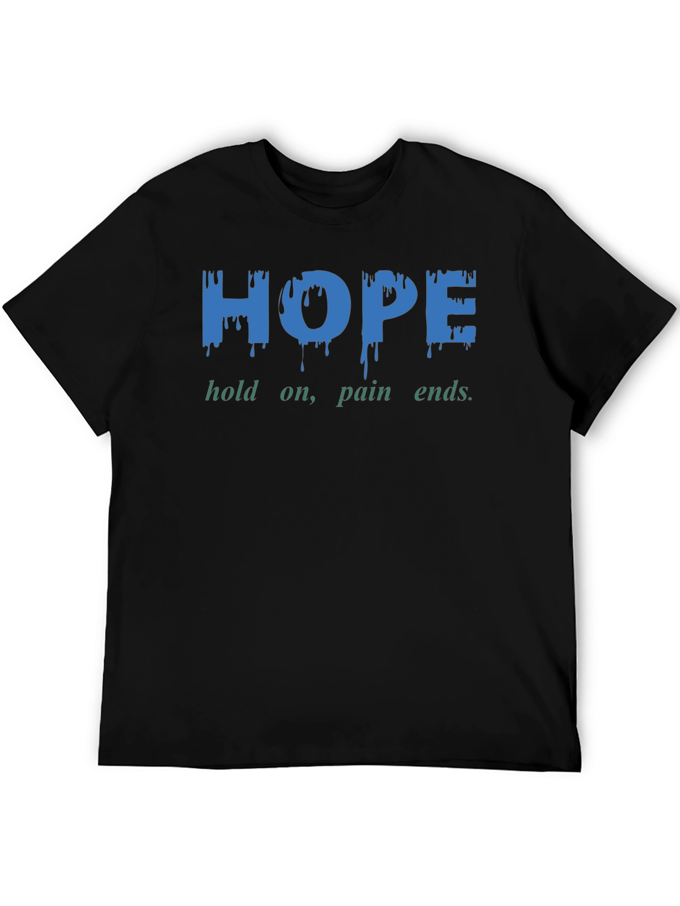 HOPE Graphic Print T-Shirt - Hold On Pain Ends.