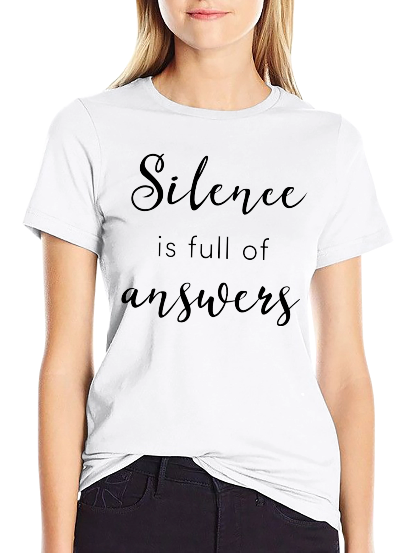 Silence is Full of Answers - Graphic Tee