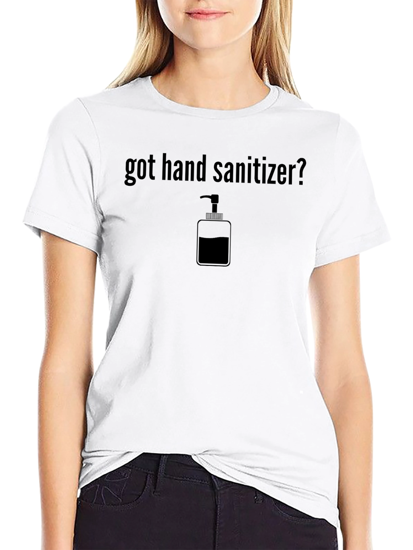 Got Hand Sanitizer? Novelty Graphic Tee