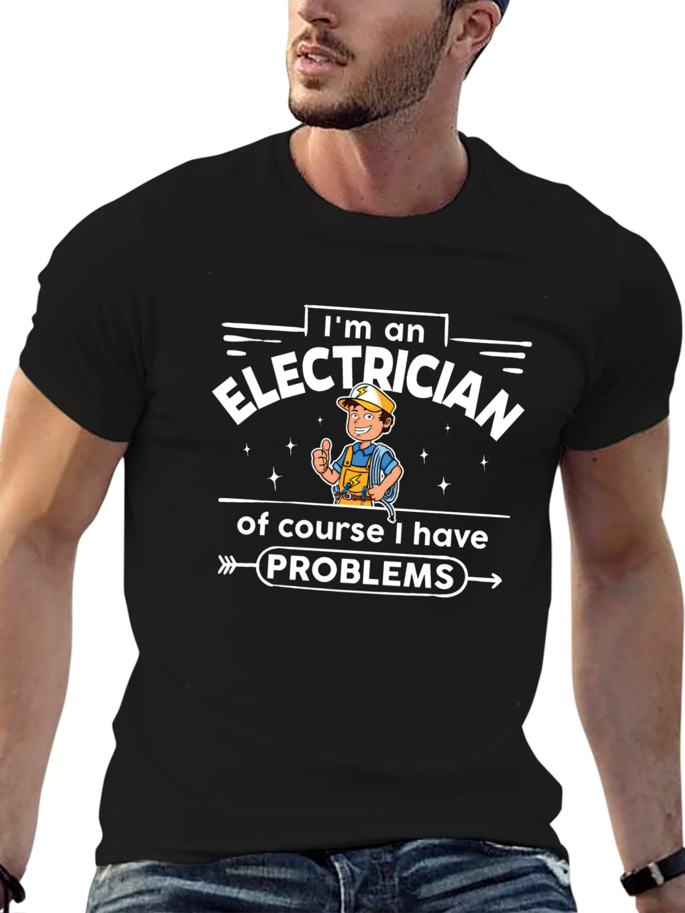 Electrician Funny T-Shirt - I Have Problems