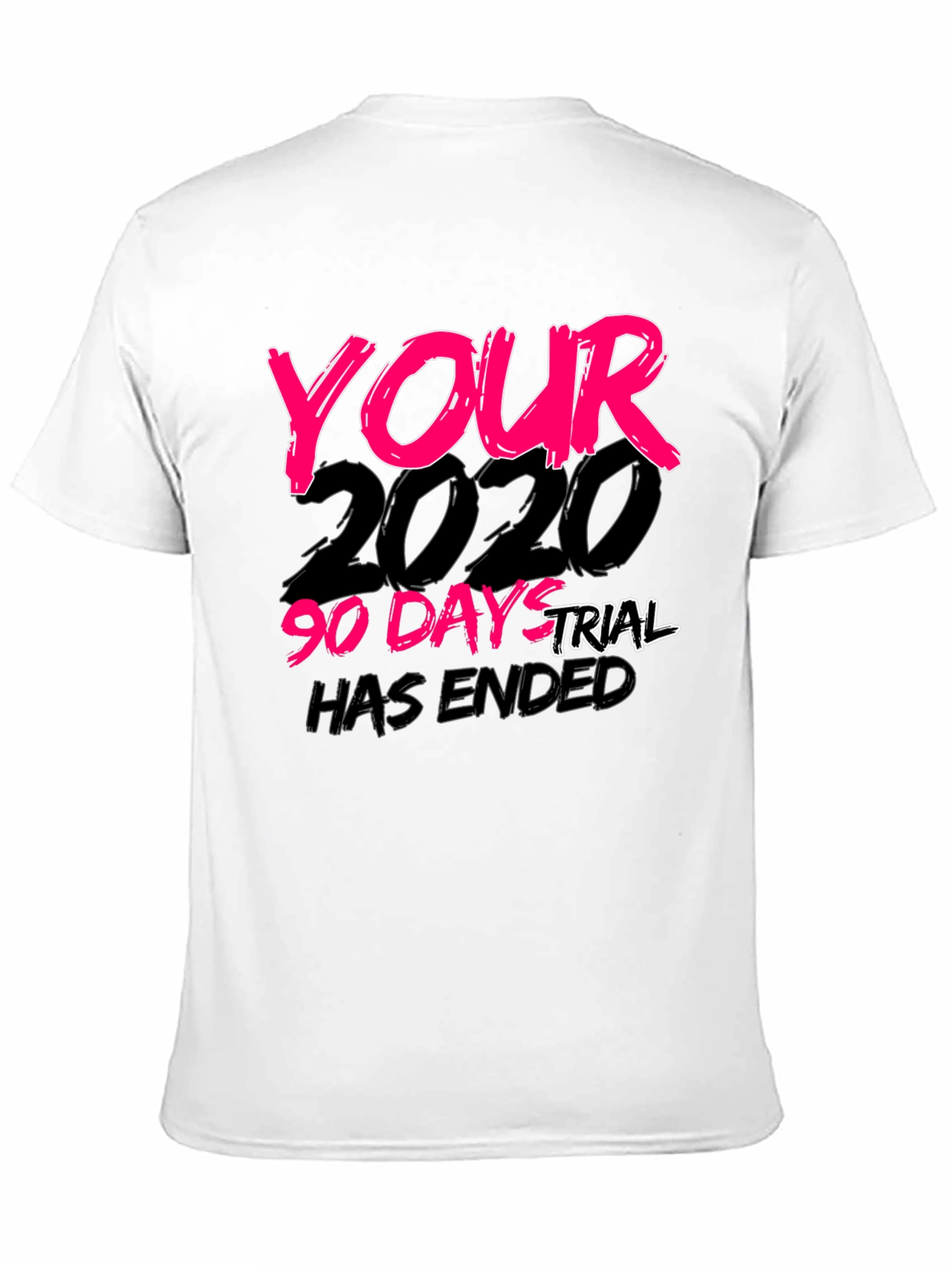Your 2020 90-Day Trial Has Ended Black T-Shirt