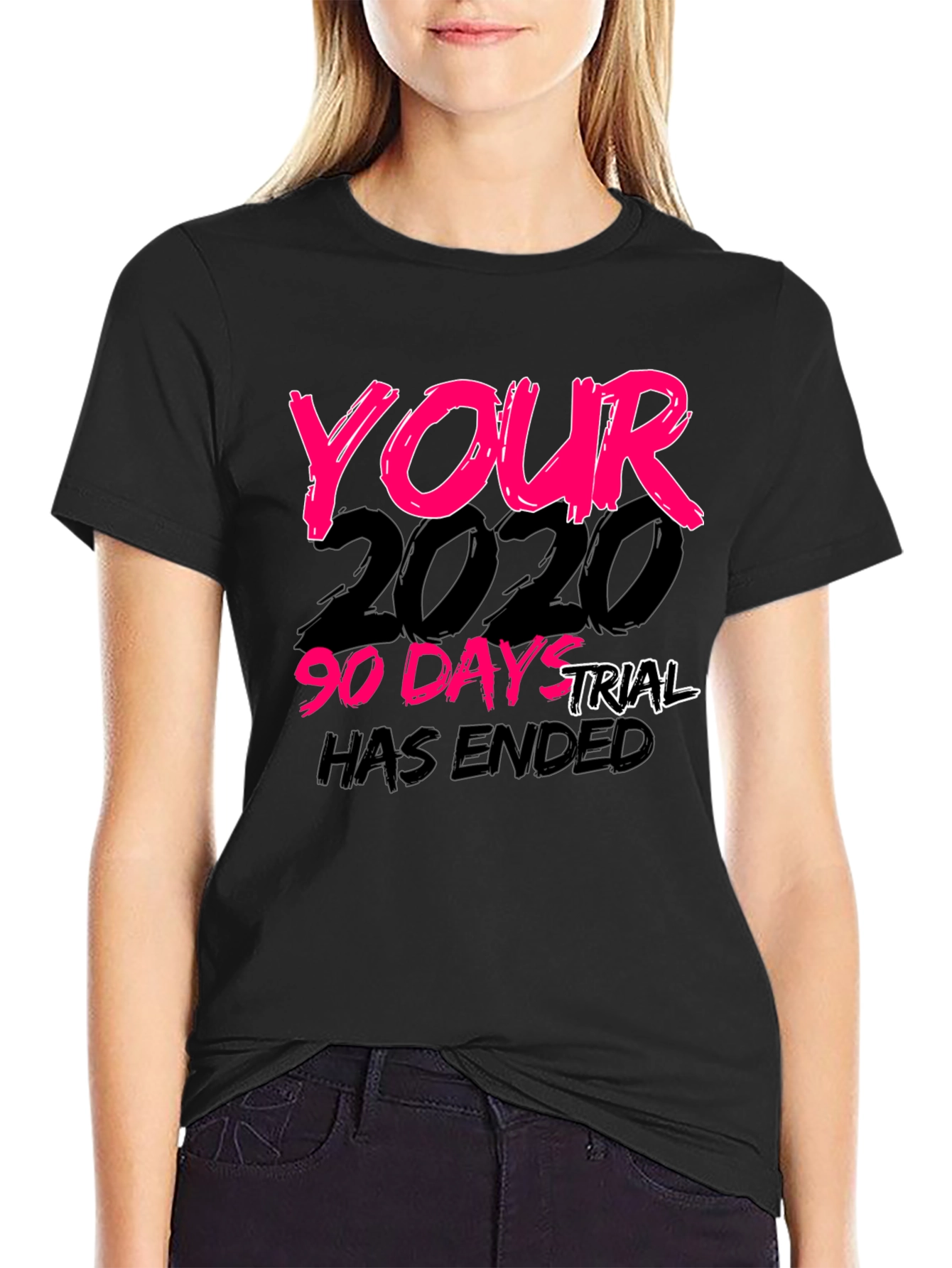 Your 2020 90-Day Trial Has Ended Black T-Shirt