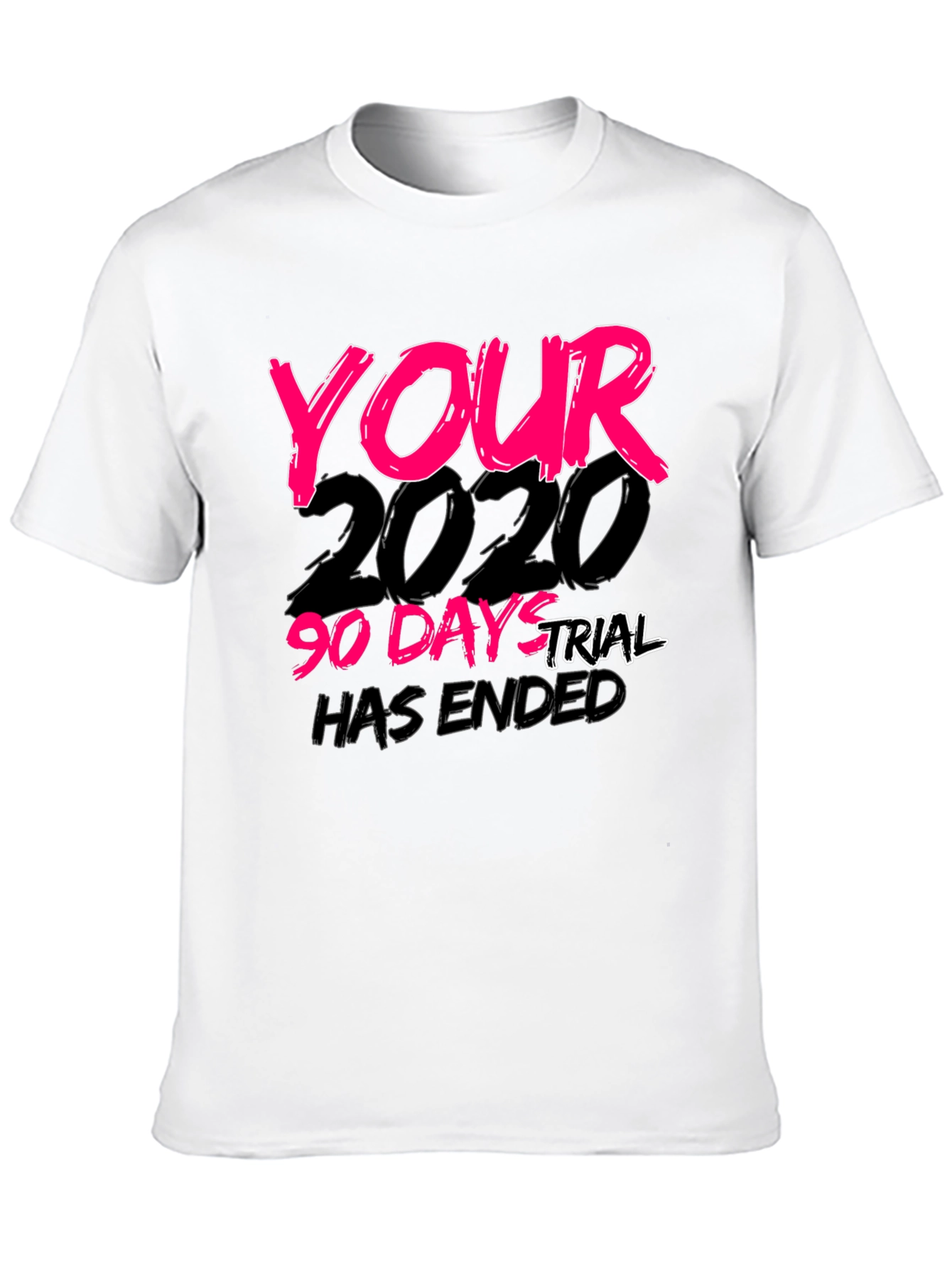 Your 2020 90-Day Trial Has Ended Black T-Shirt