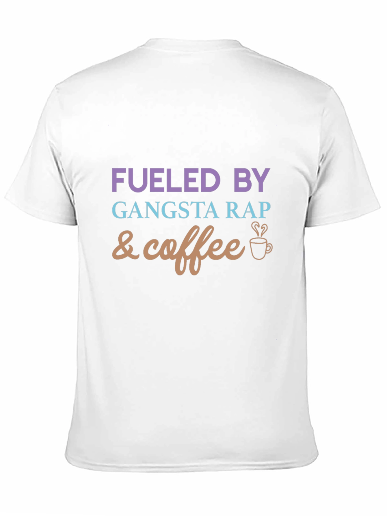 Fueled By Gangsta Rap and Coffee Graphic Tee
