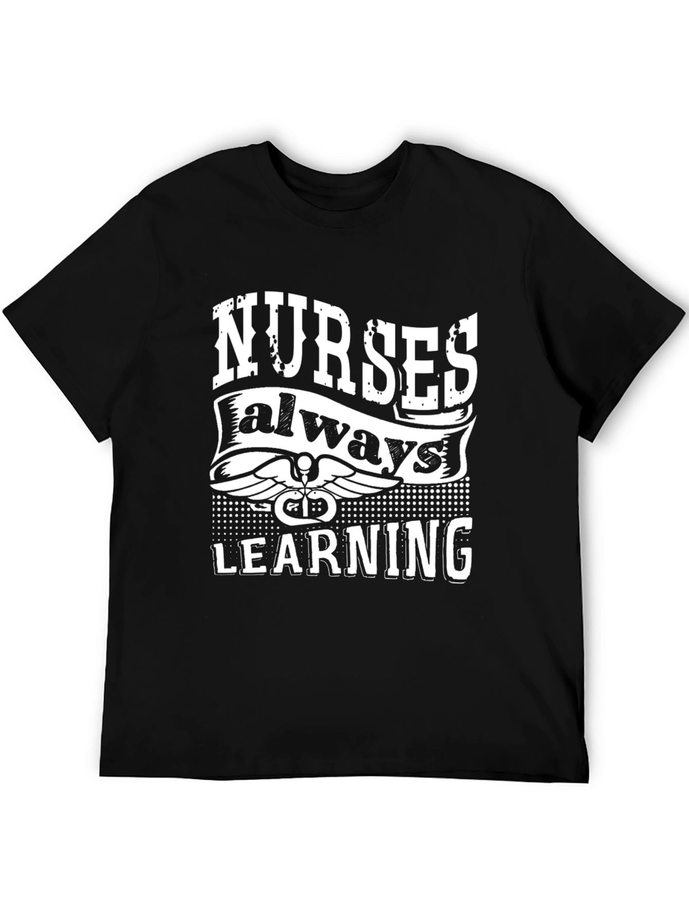 Nurses Always Learning Black T-Shirt