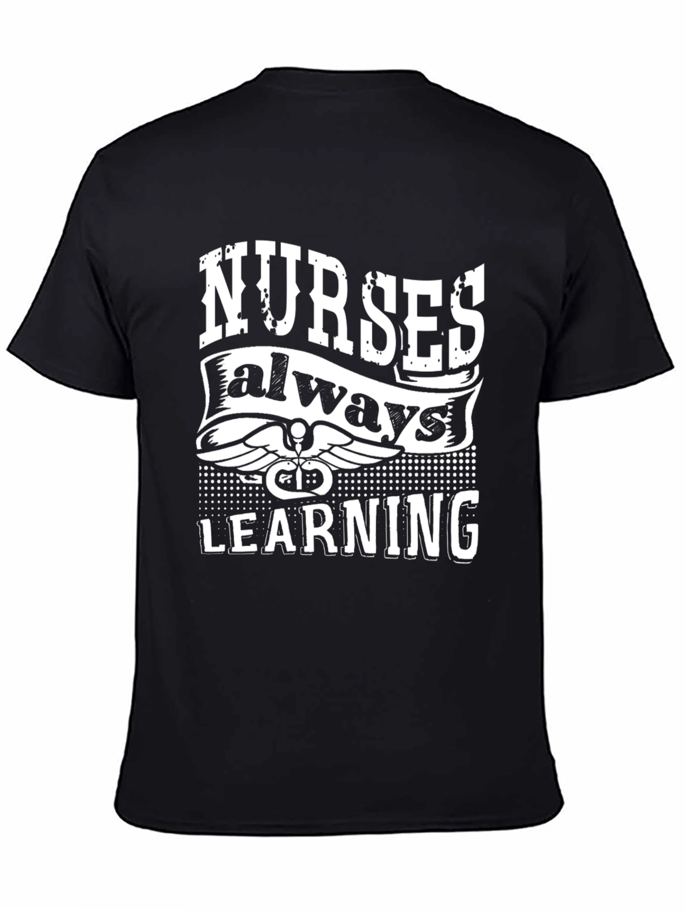Nurses Always Learning Black T-Shirt