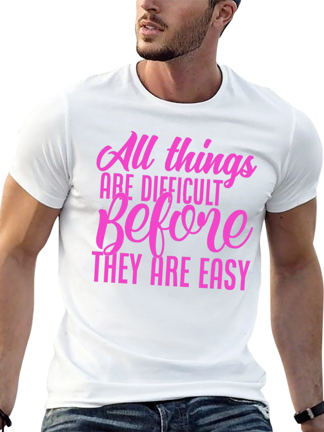 Motivational Quote T-Shirt: All Things Are Difficult