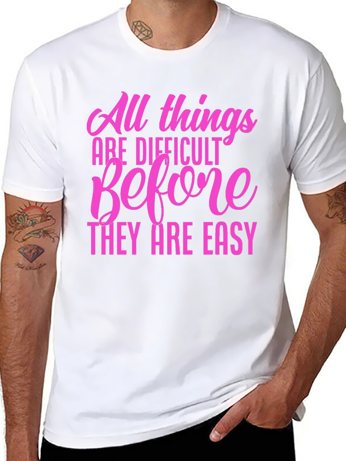 Motivational Quote T-Shirt: All Things Are Difficult