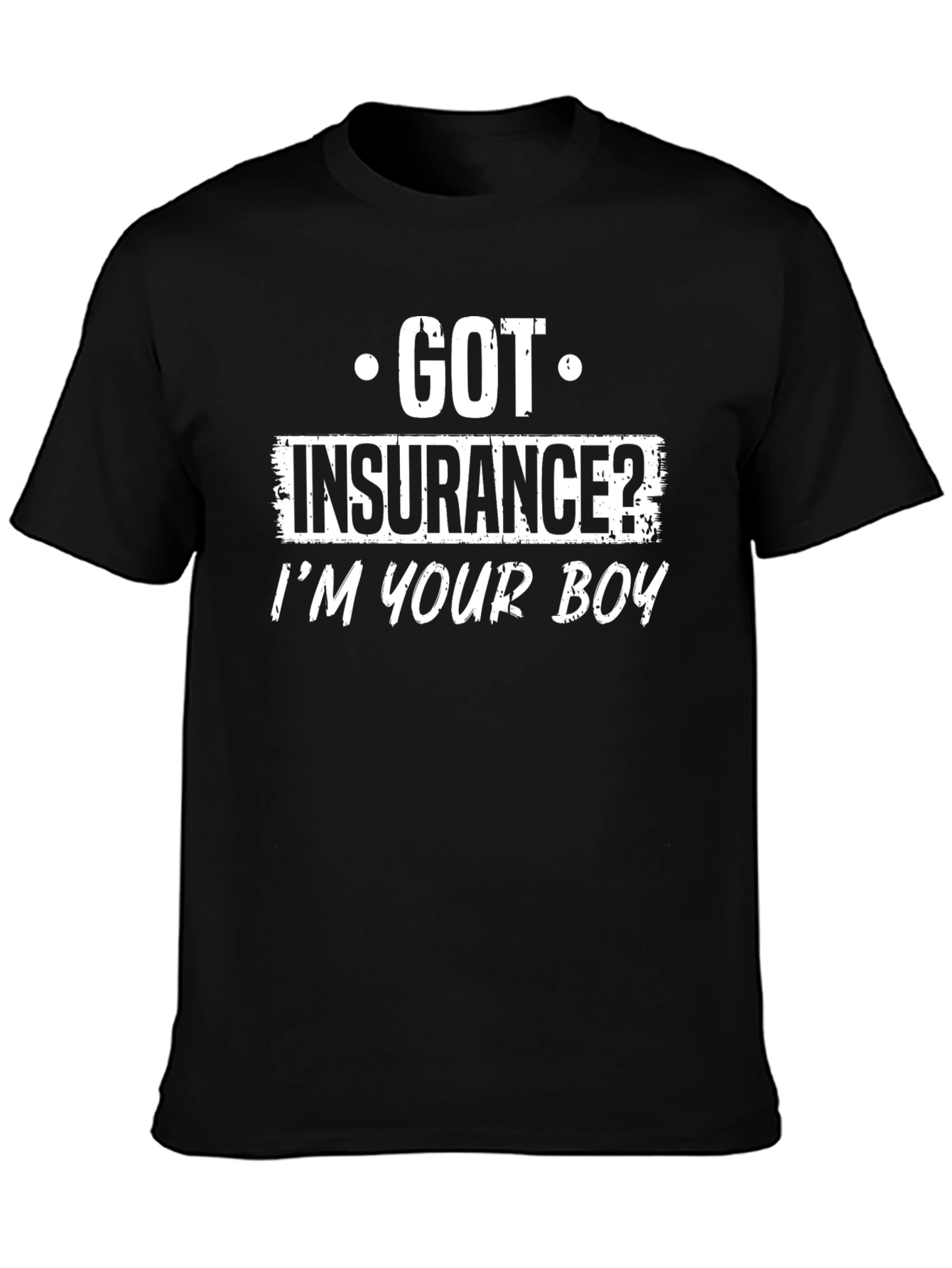 Got Insurance? Mens Black Graphic Tee
