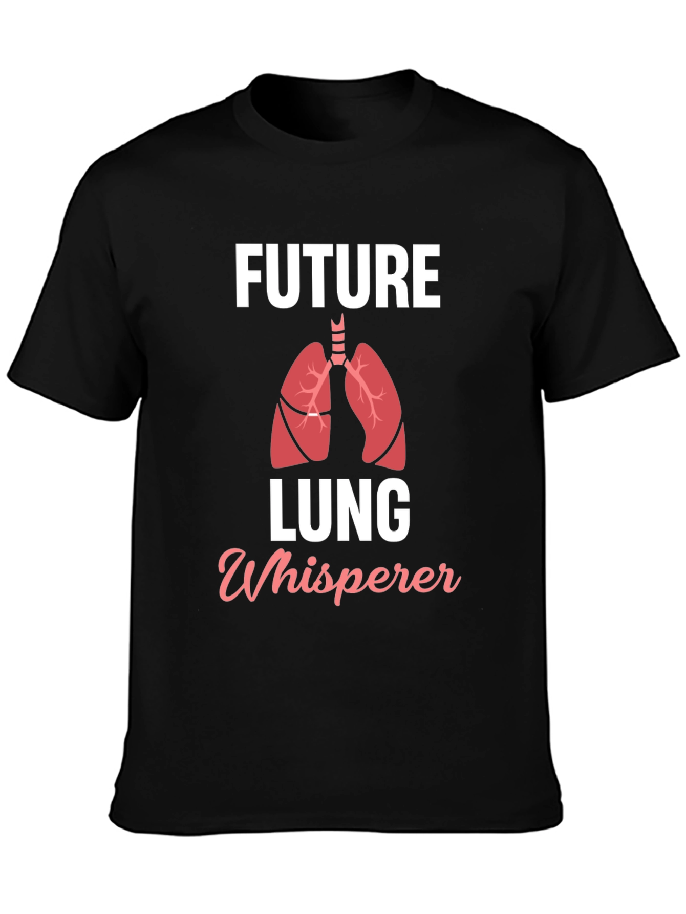 Future Lung Whisperer T-Shirt - Medical Humor