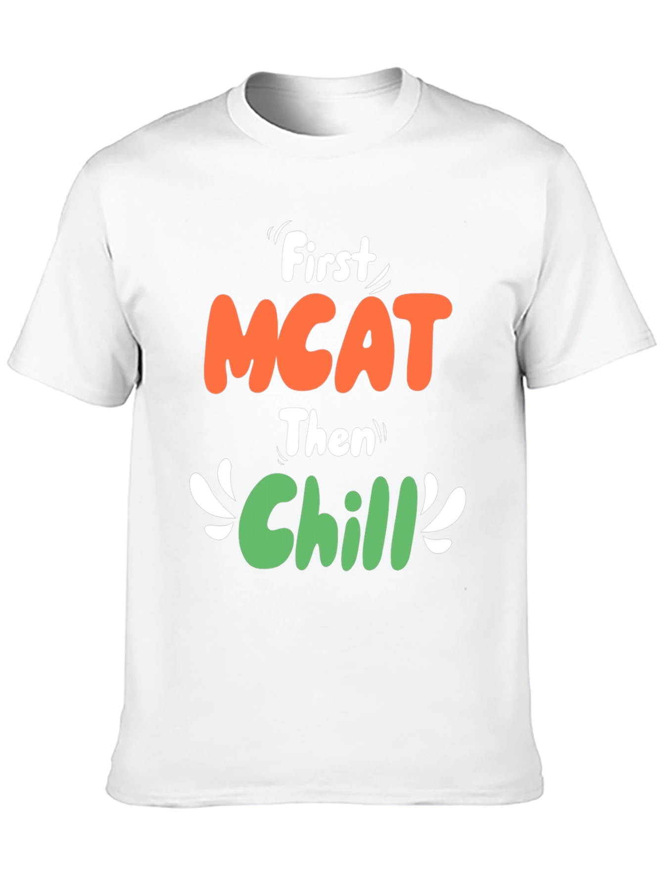First MCAT Then Chill Black Graphic T-Shirt