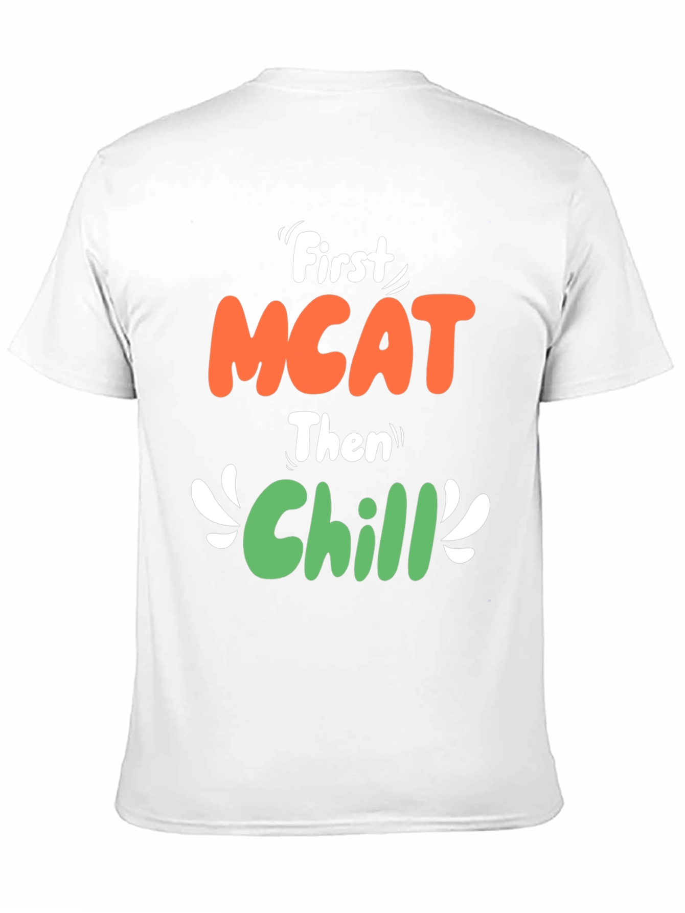 First MCAT Then Chill Black Graphic T-Shirt