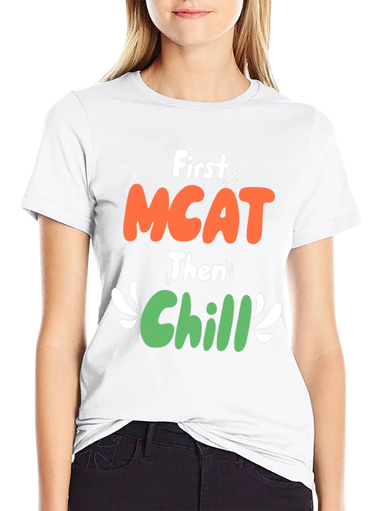 First MCAT Then Chill Black Graphic T-Shirt