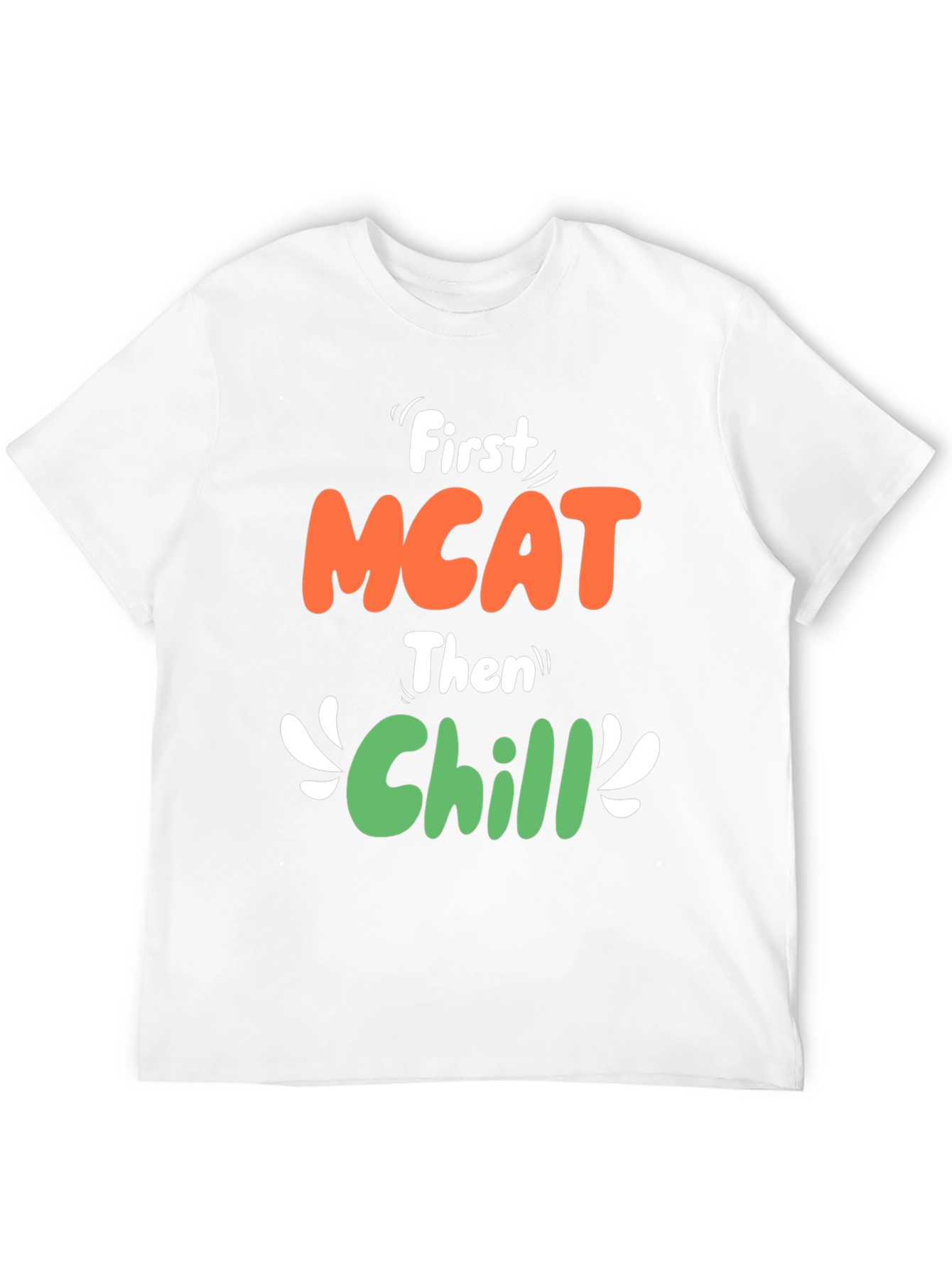 First MCAT Then Chill Black Graphic T-Shirt