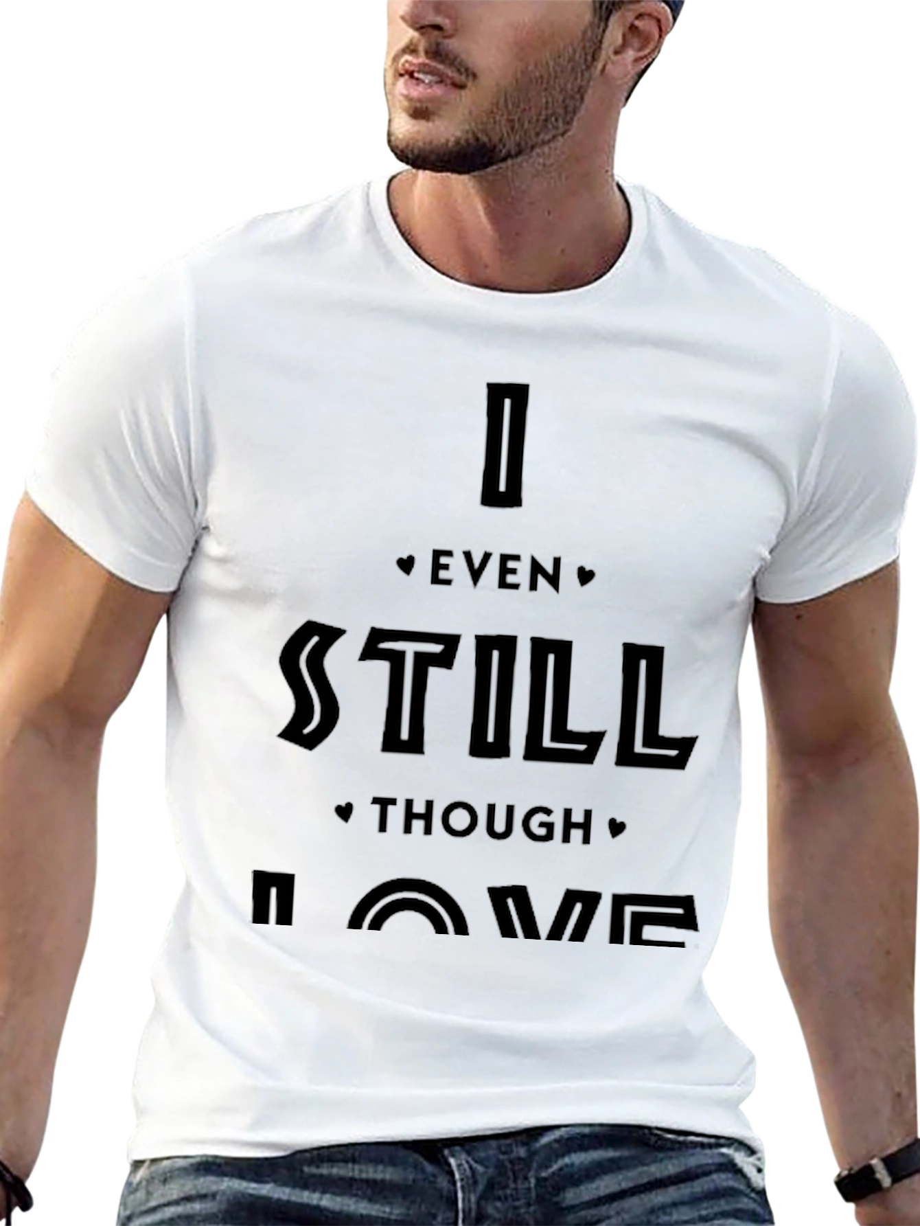 I Even Still Though Love Me Black Graphic Tee