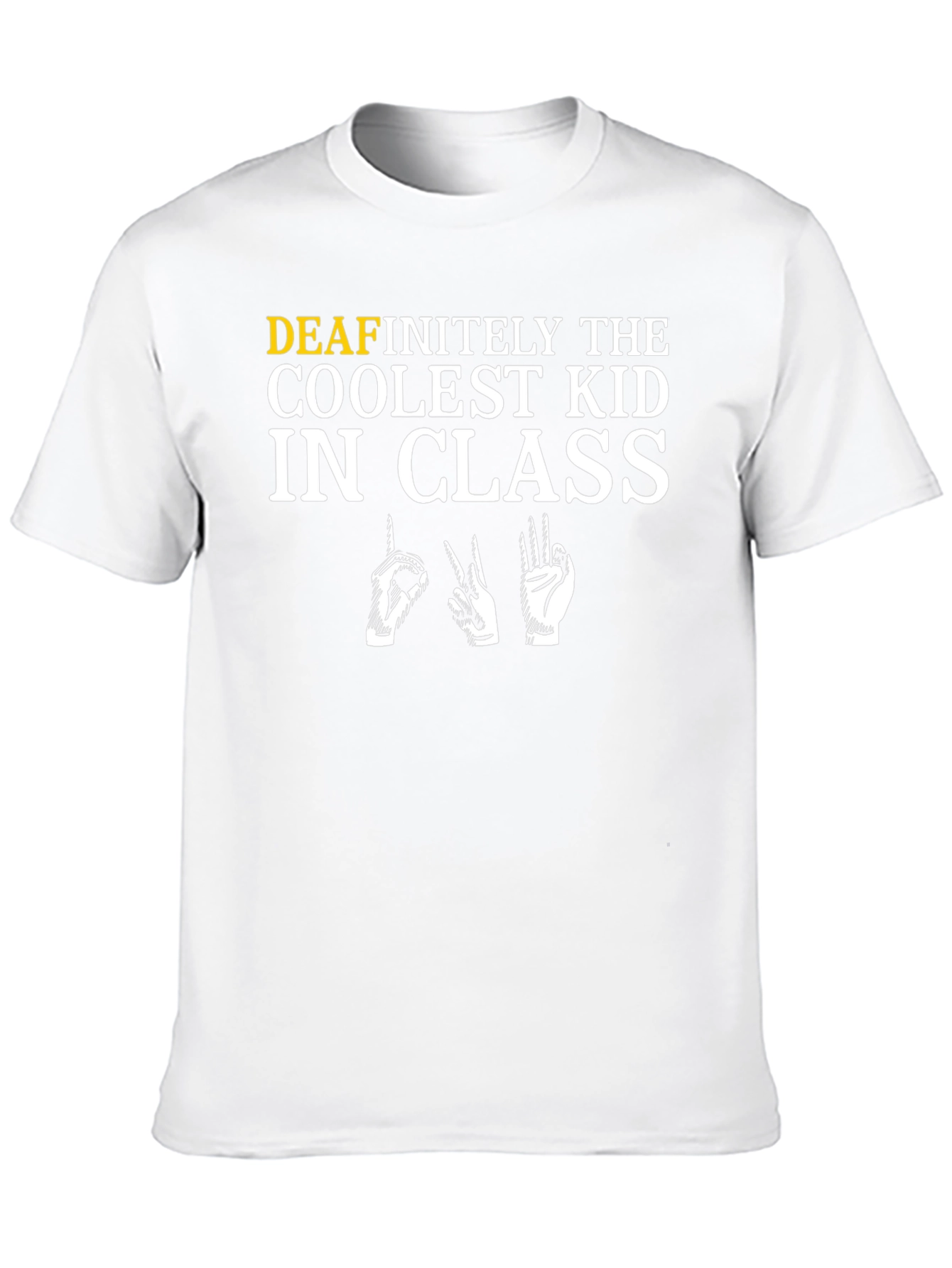 Deafinitely the Coolest Kid in Class T-Shirt