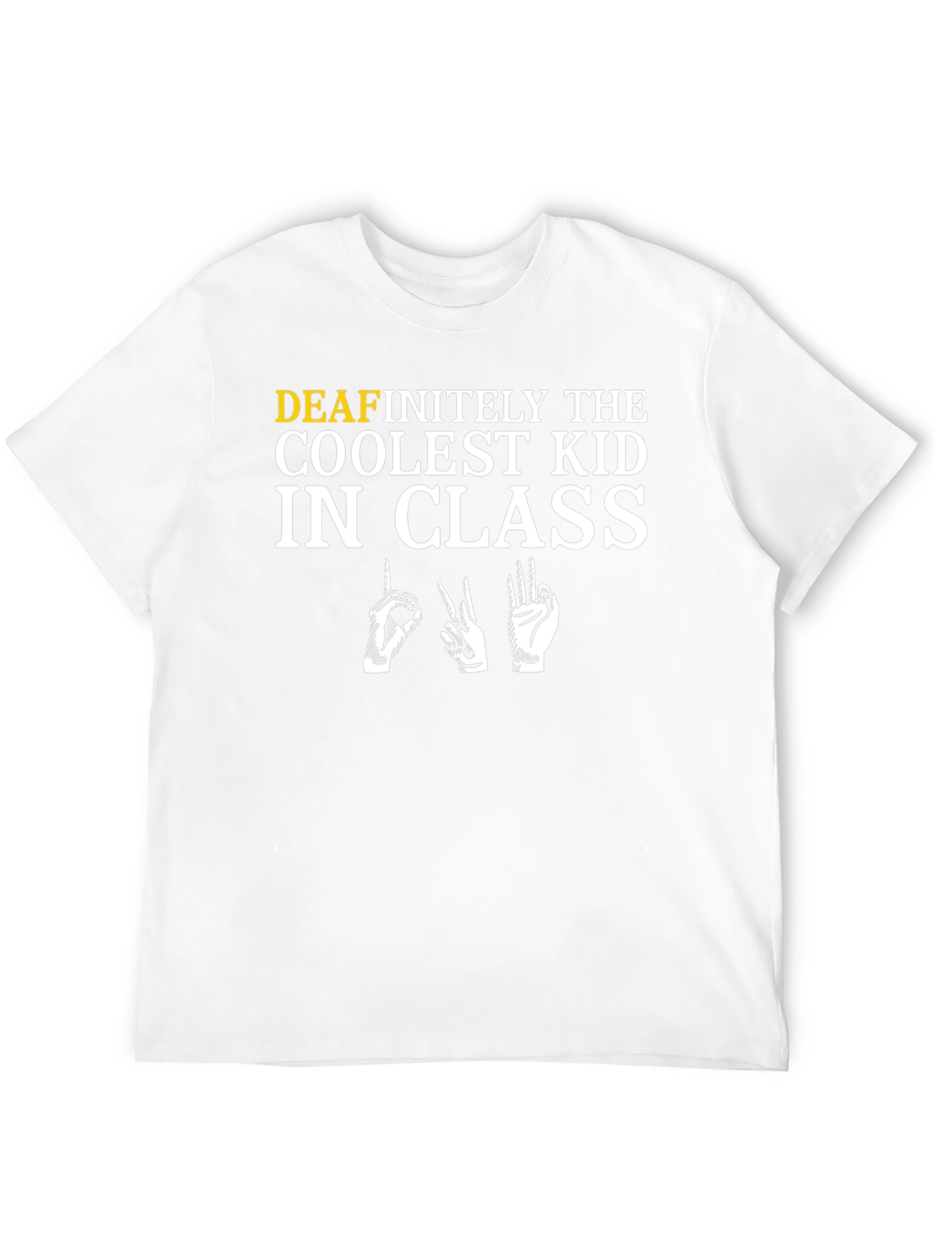 Deafinitely the Coolest Kid in Class T-Shirt