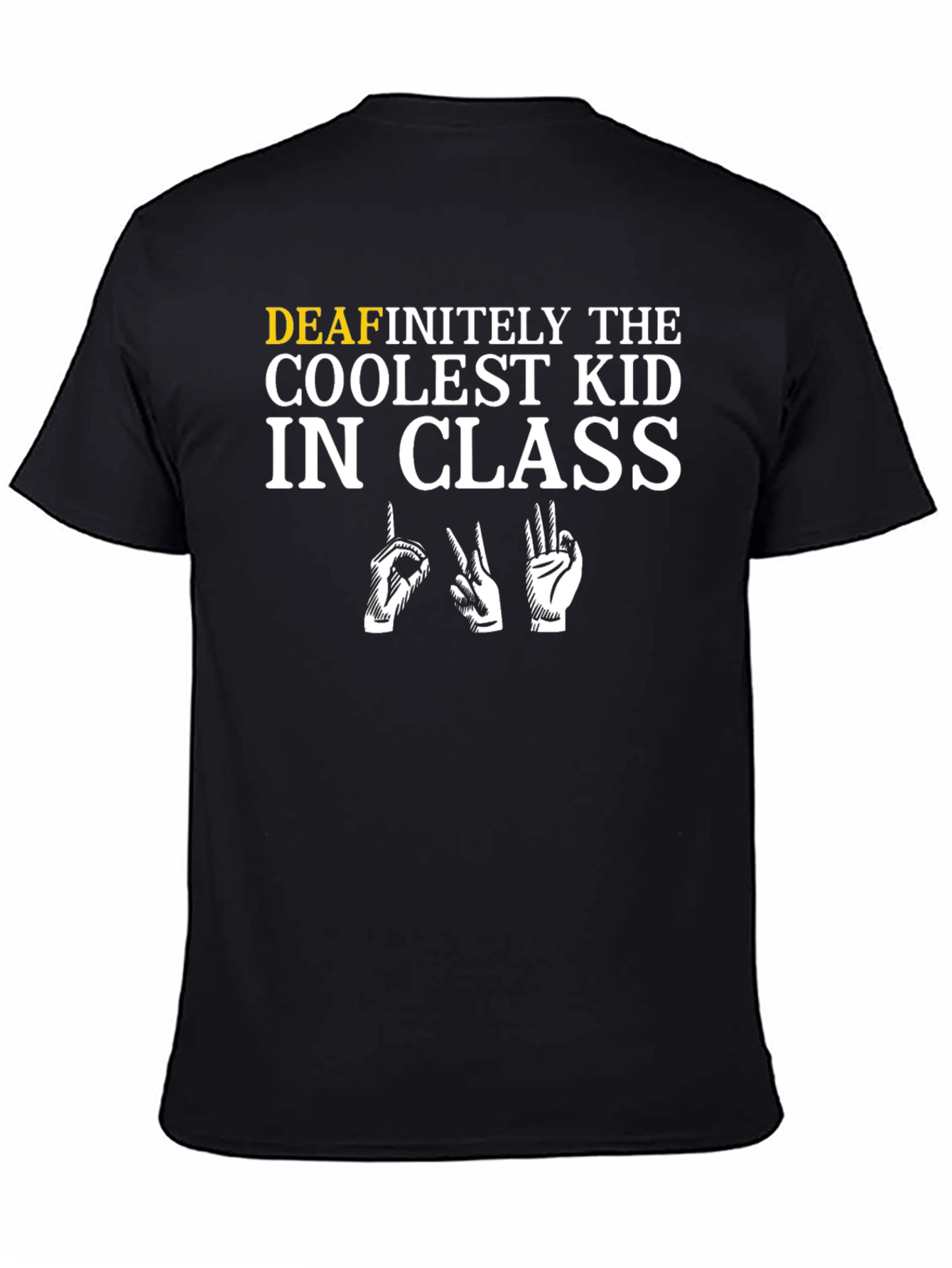 Deafinitely the Coolest Kid in Class T-Shirt