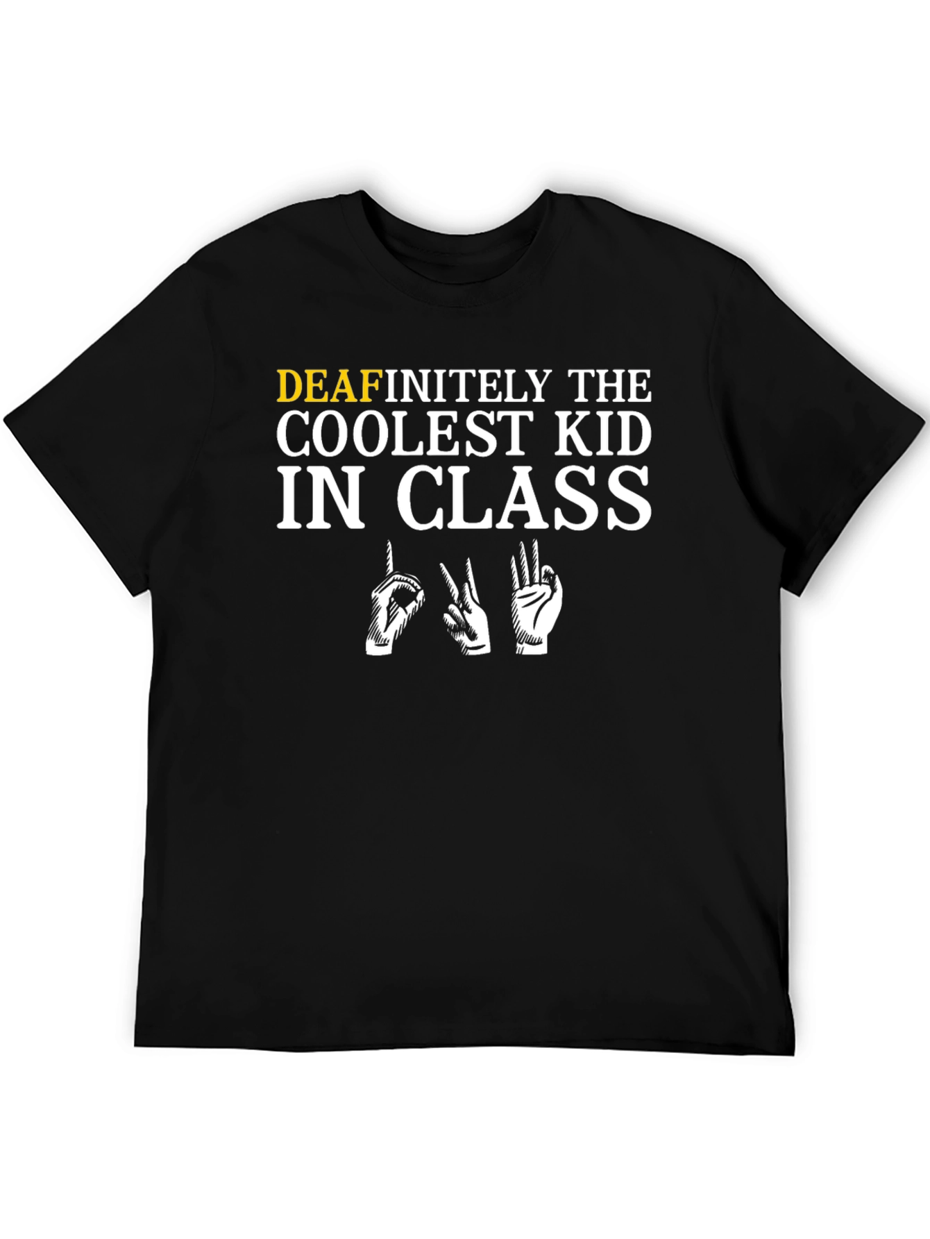 Deafinitely the Coolest Kid in Class T-Shirt