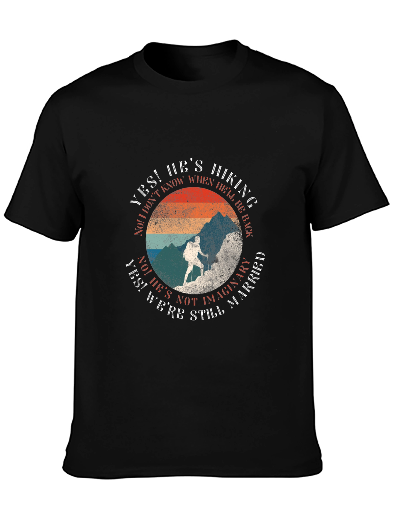 Hiking T-Shirt: Hes Hiking Still Married