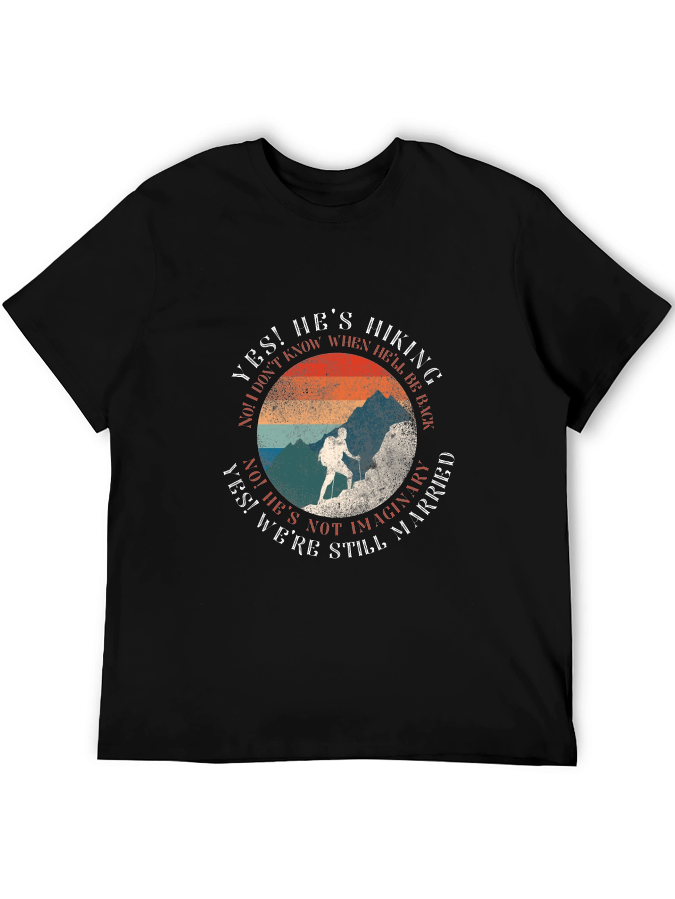 Hiking T-Shirt: Hes Hiking Still Married
