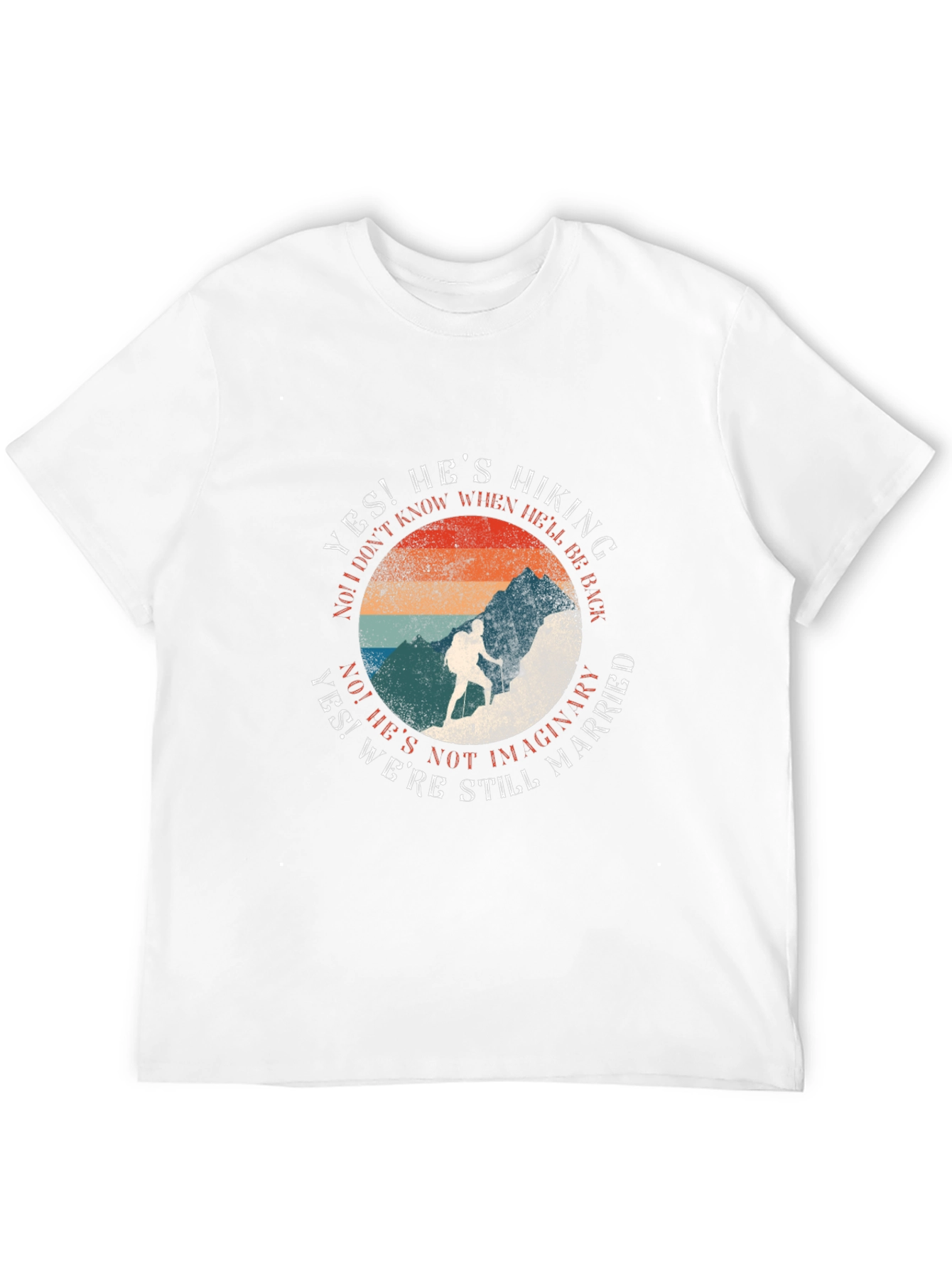 Hiking T-Shirt: Hes Hiking Still Married