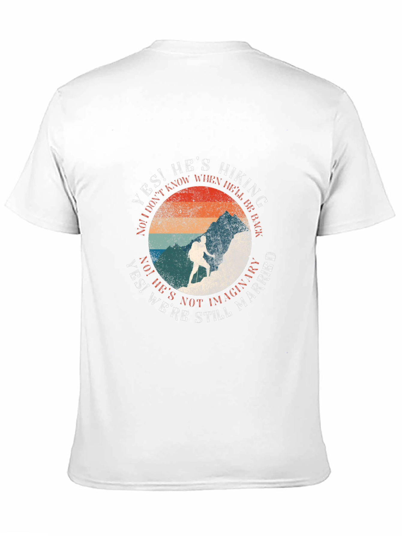 Hiking T-Shirt: Hes Hiking Still Married