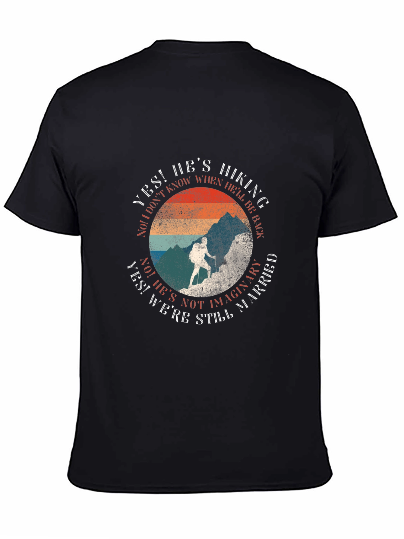 Hiking T-Shirt: Hes Hiking Still Married