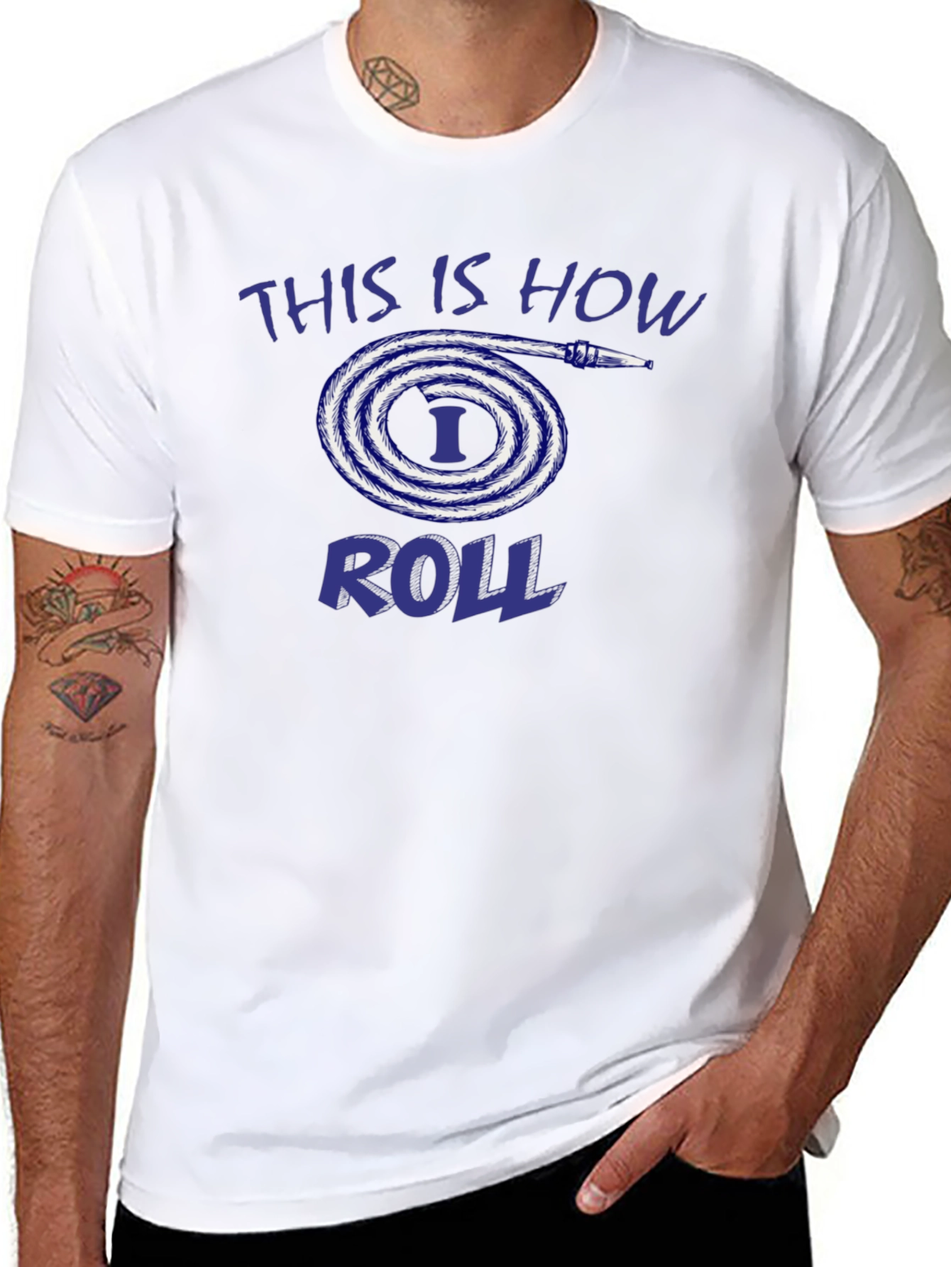 This is How I Roll Fire Hose T-Shirt