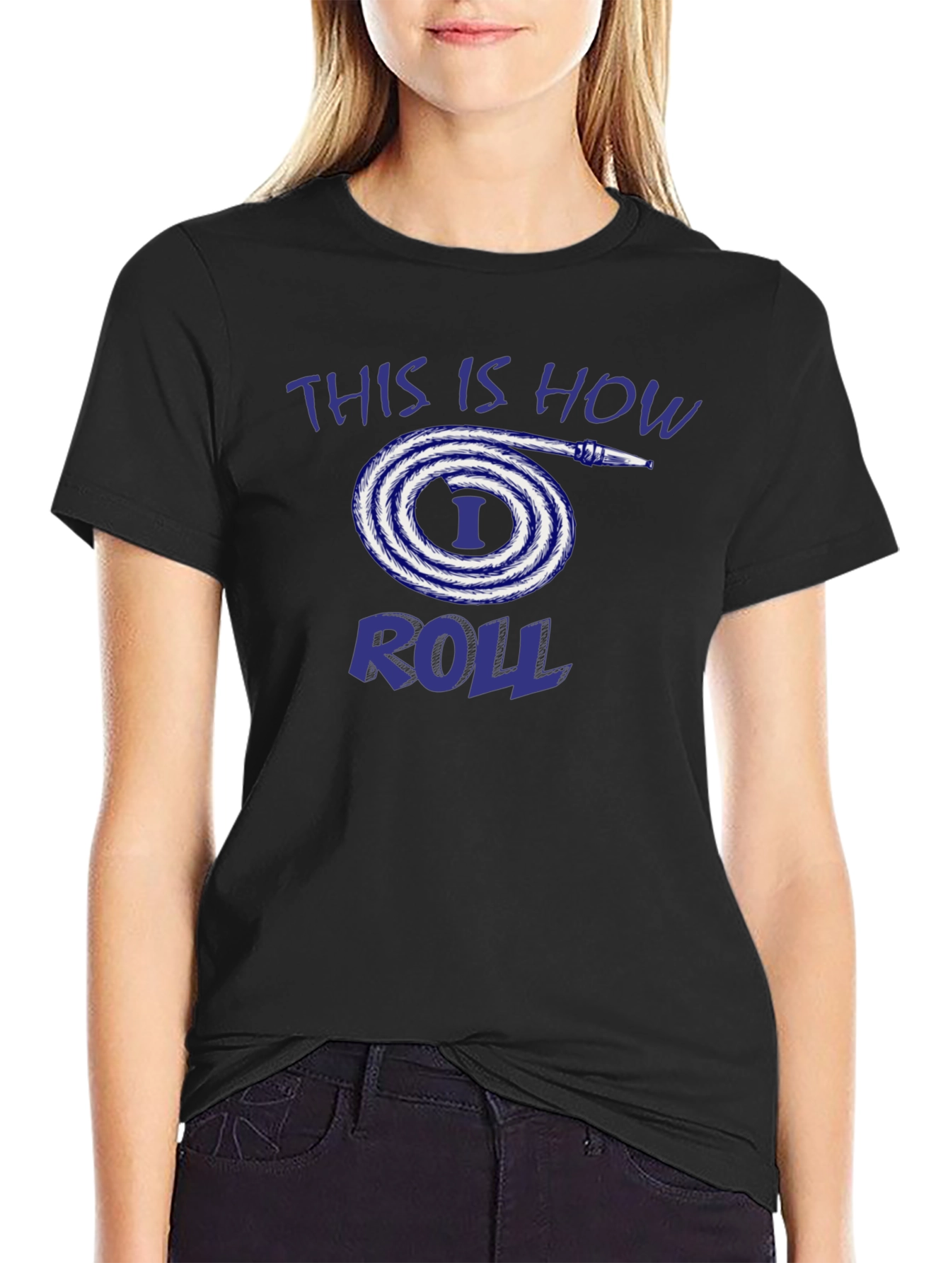 This is How I Roll Fire Hose T-Shirt