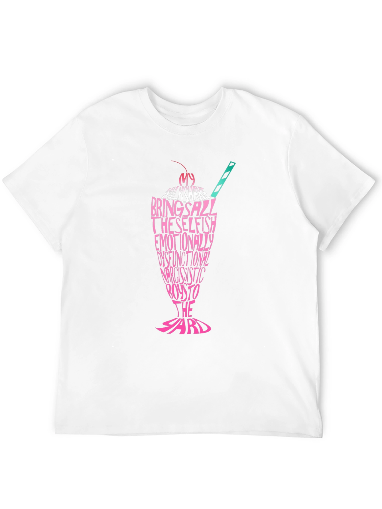 Milkshake Brings All to the Yard T-Shirt