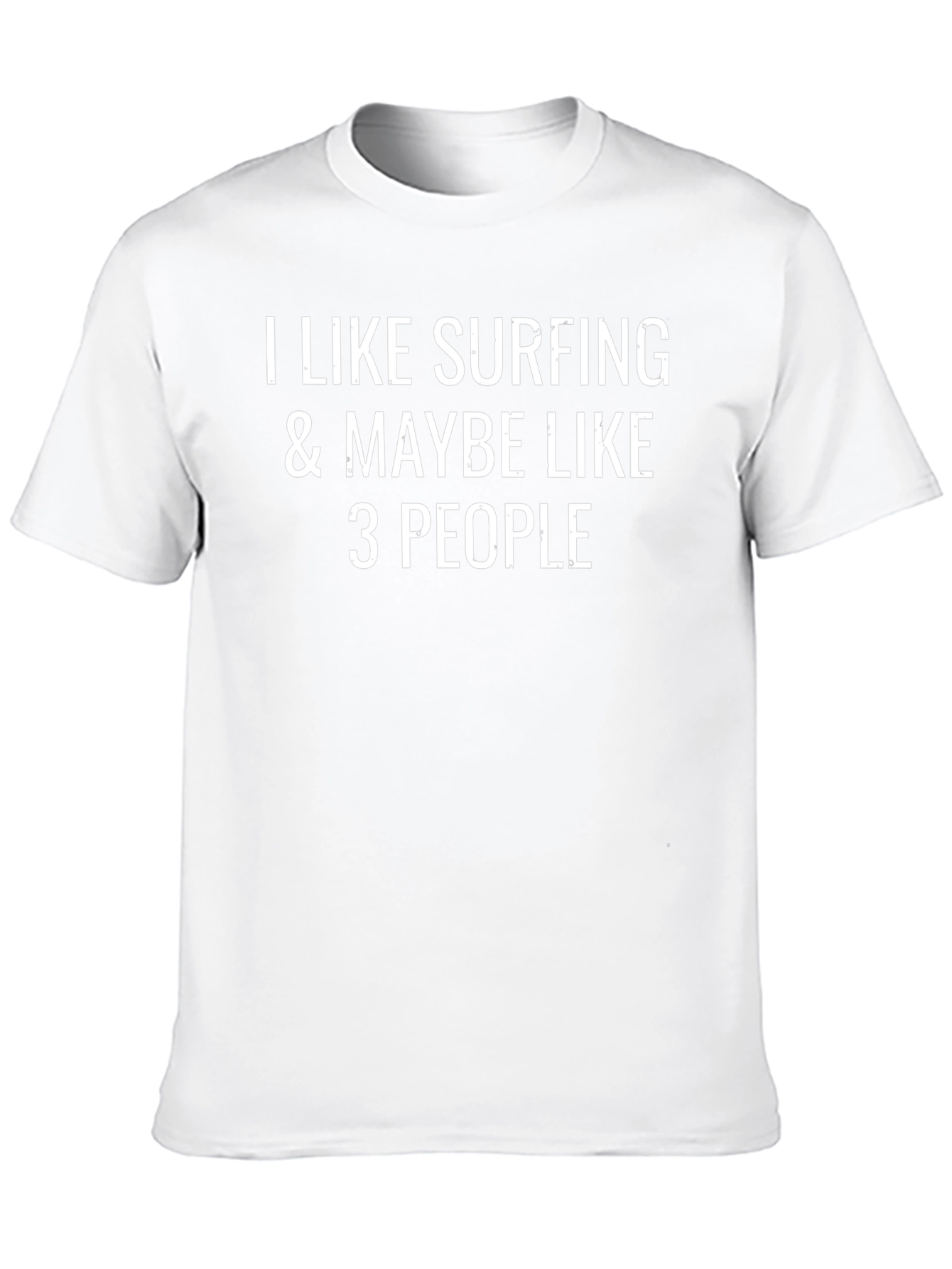 I Like Surfing & Maybe 3 People Graphic Tee